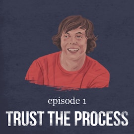 Trust the Process | 1