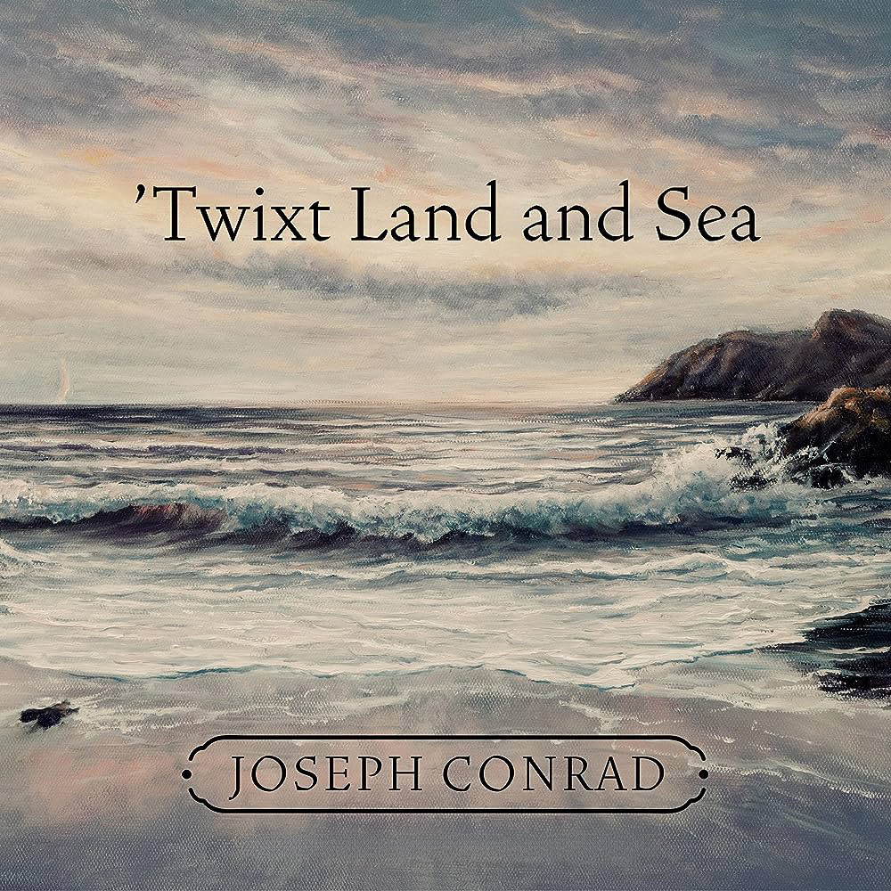 Twixt Land and Sea by Joseph Conrad ~ Full Audiobook