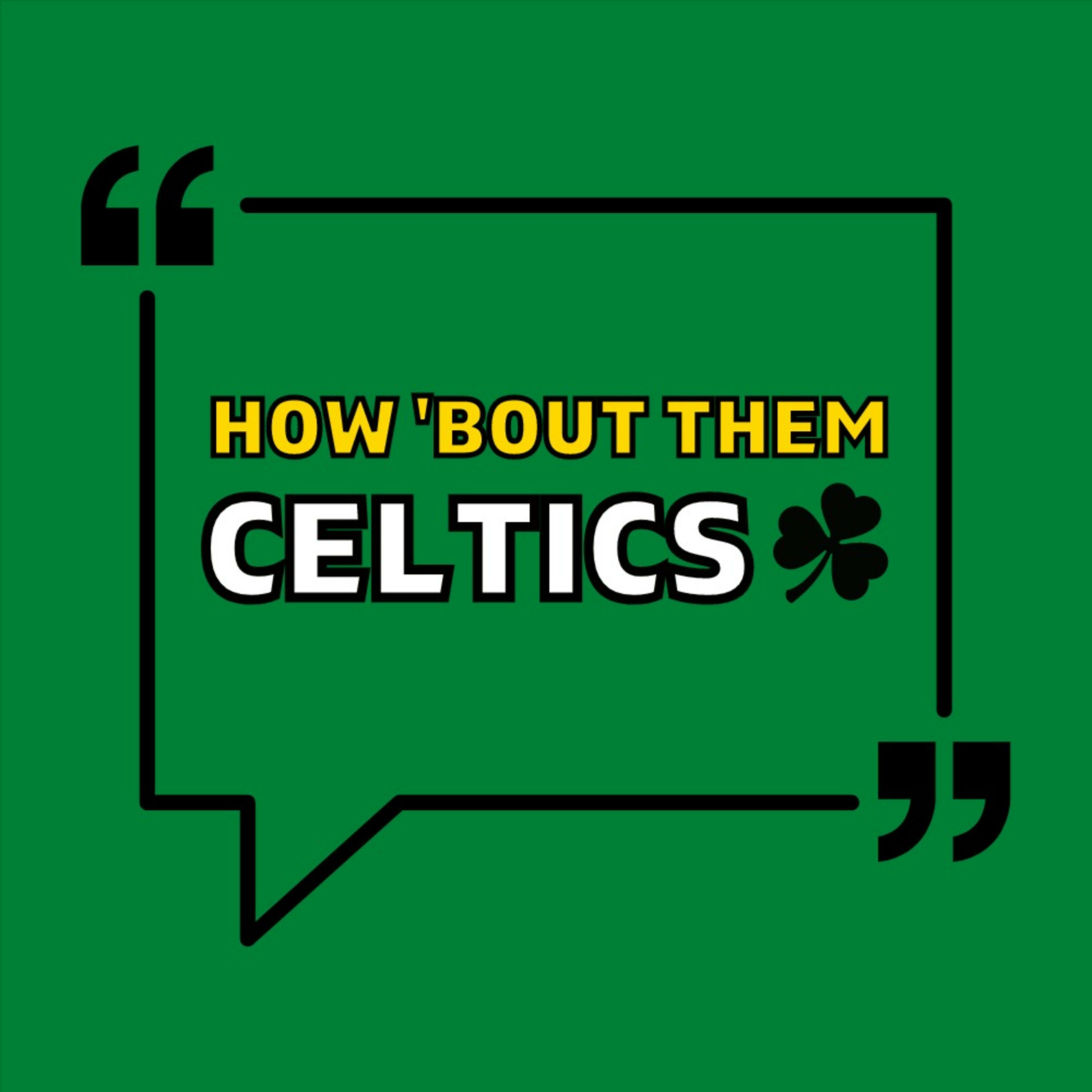 How \'Bout Them Celtics