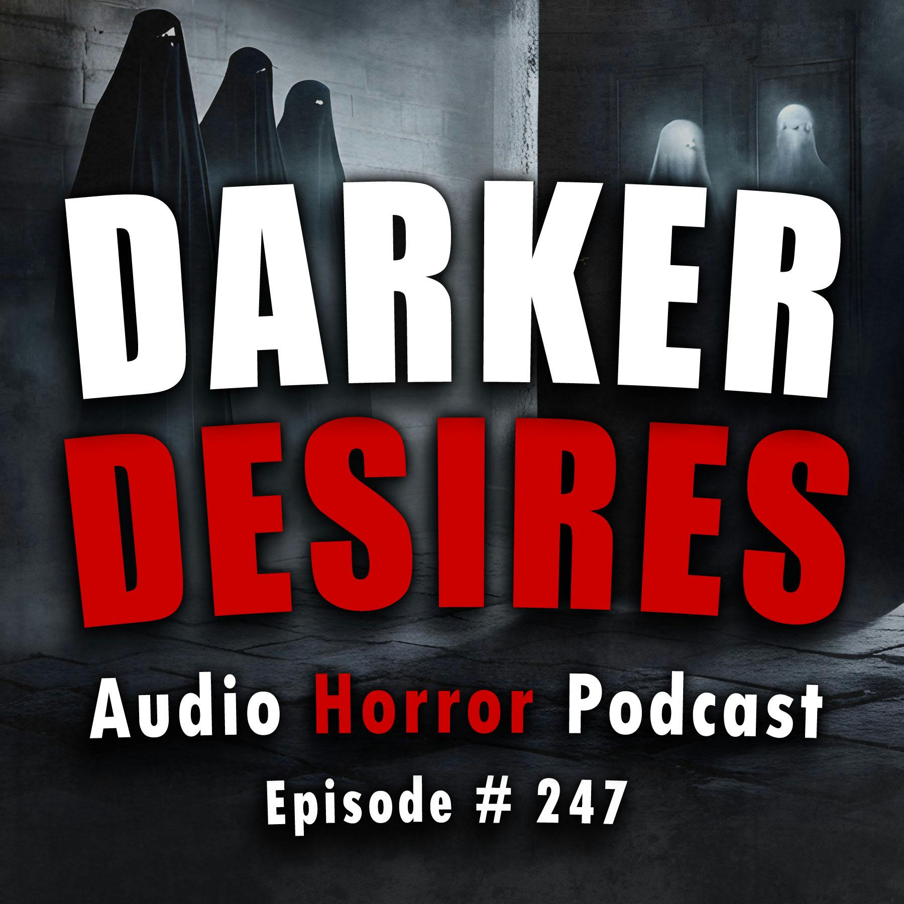 247: Darker Desires - Chilling Tales for Dark Night