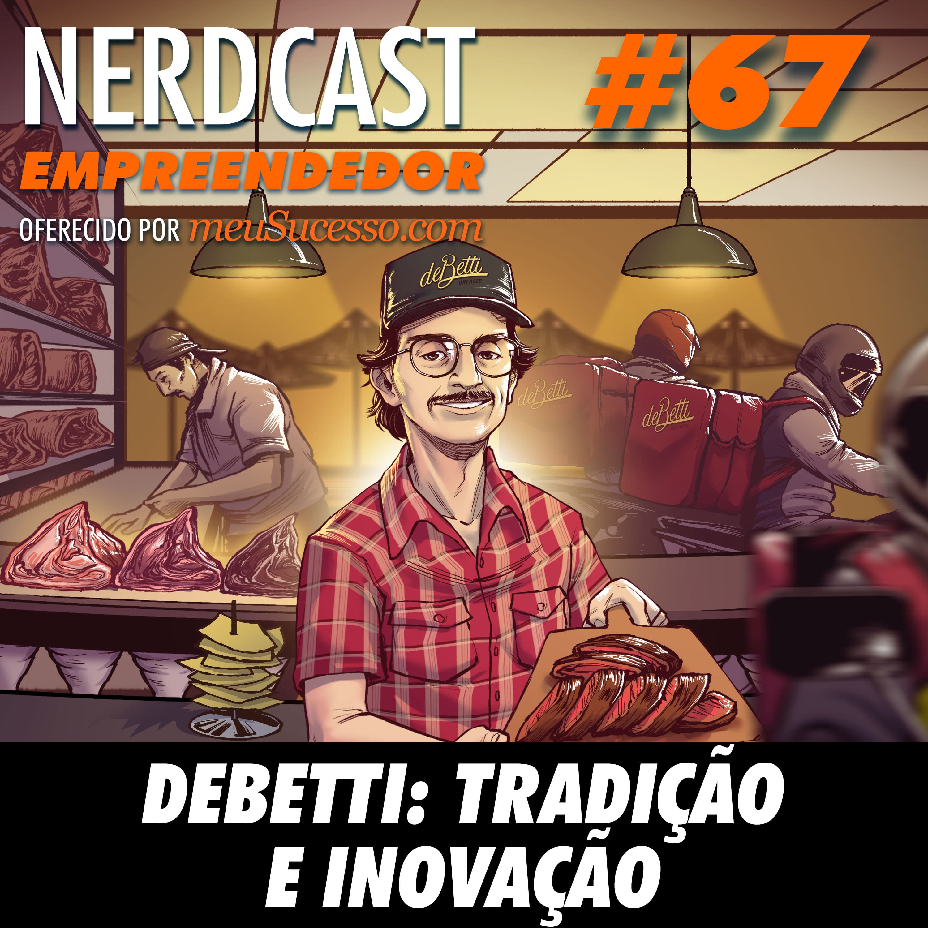 Empreendedor 67 - DeBetti: Tradição e Inovação