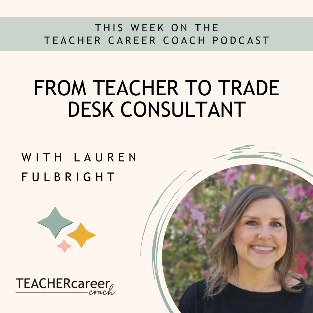 201- From Teacher to Trade Desk Consultant with Lauren Fulbright