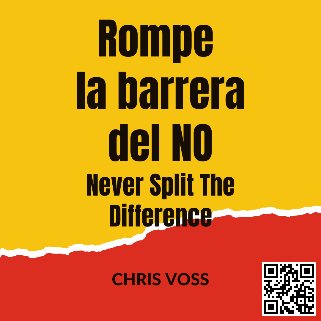 Rompe la barrera del NO (Never Split The Difference) de Chris Voss | Resumen del libro y reseña