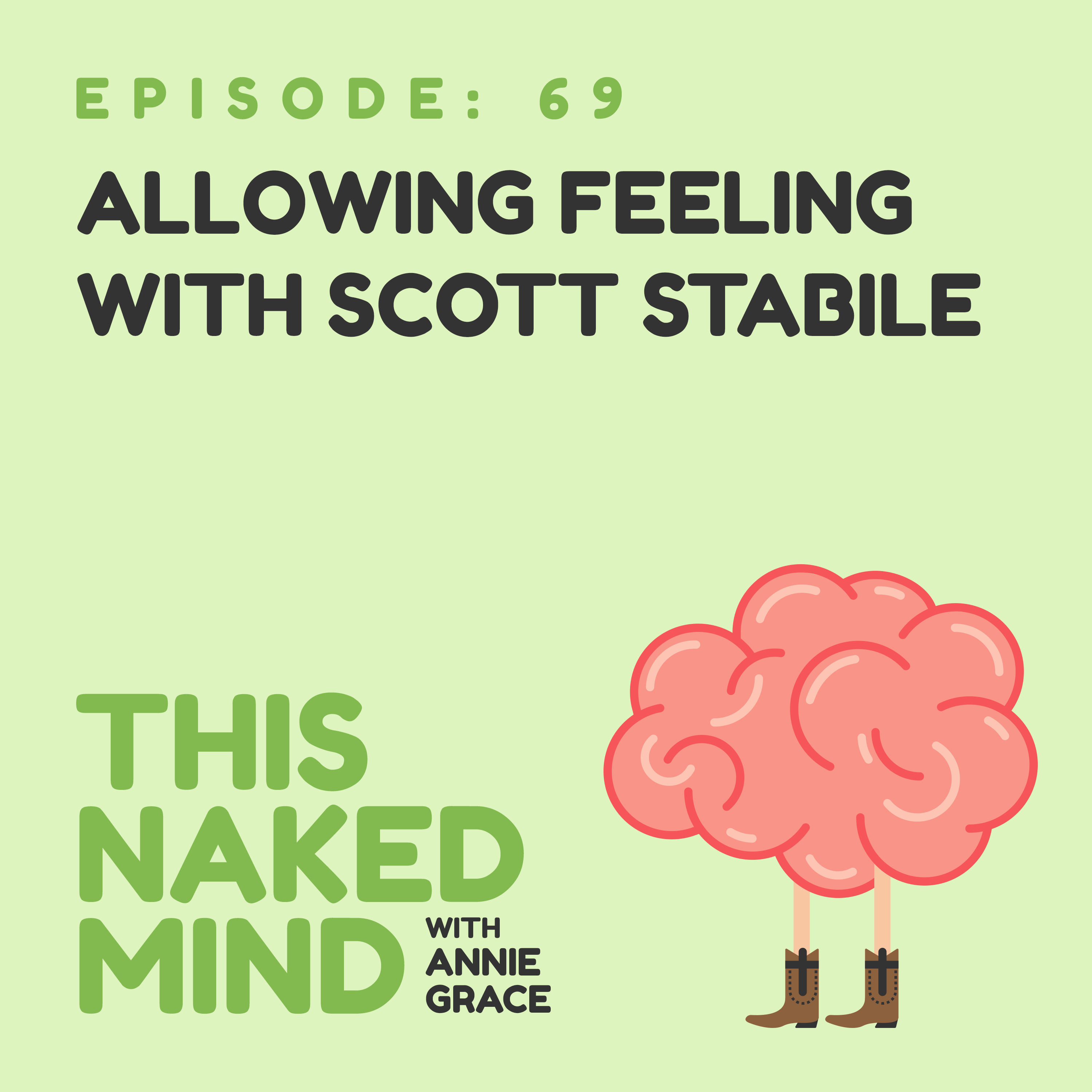 EP 69: Allowing Feeling with Scott Stabile