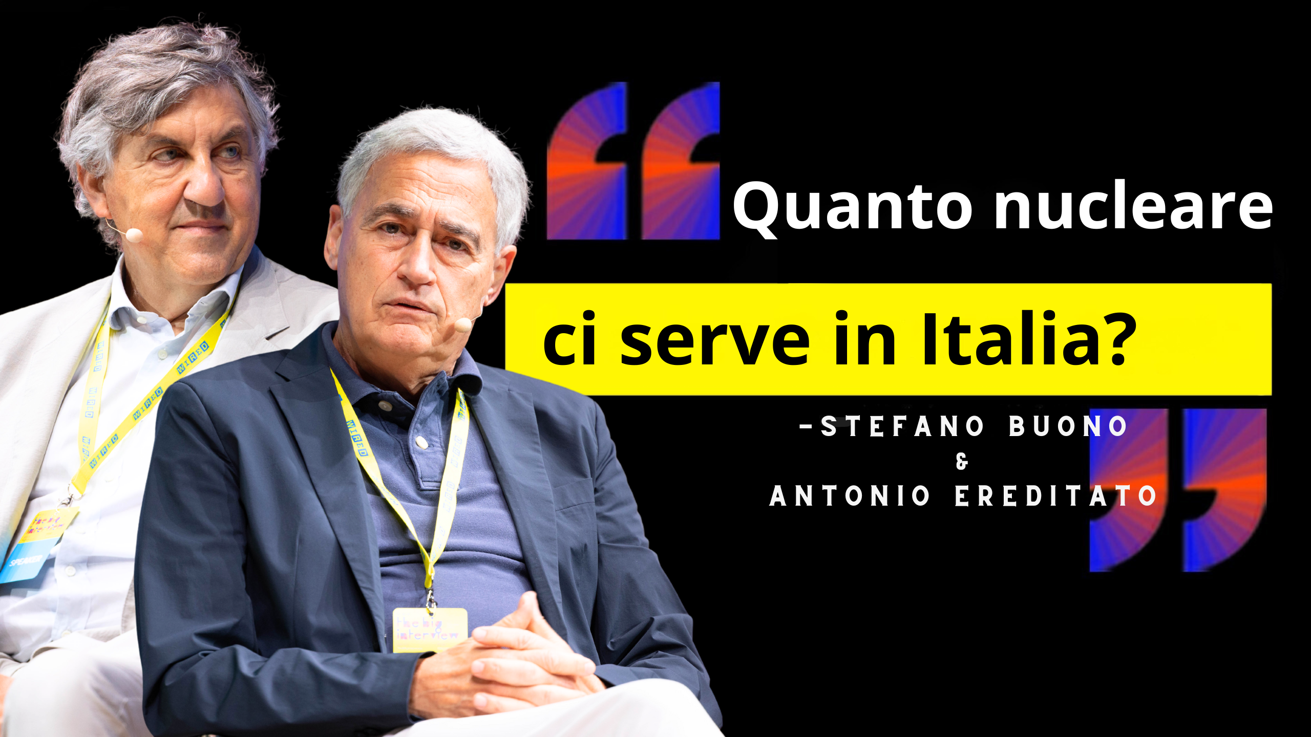 Stefano Buono e Antonio Ereditato ci spiegano quanto nucleare ci serve in Italia