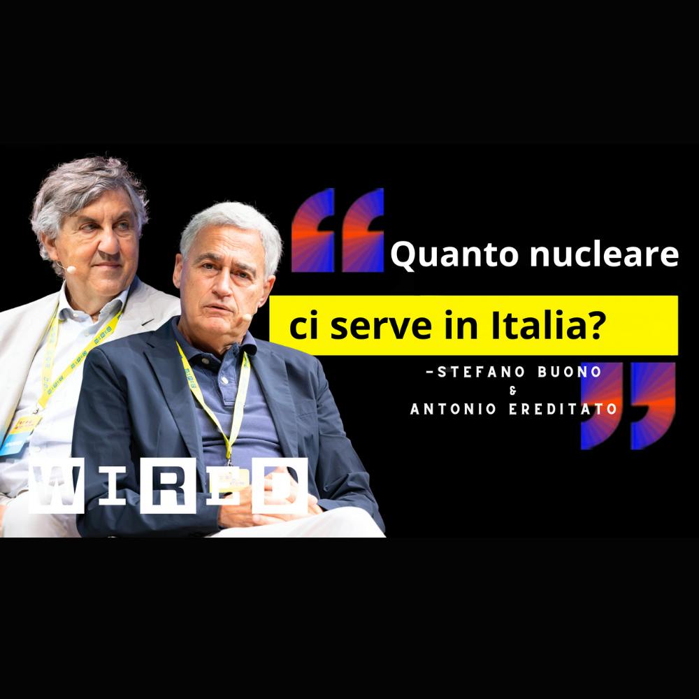 Stefano Buono e Antonio Ereditato ci spiegano quanto nucleare ci serve in Italia Stefano Buono e Antonio Ereditato ci spiegano quanto nucleare ci serve in Italia