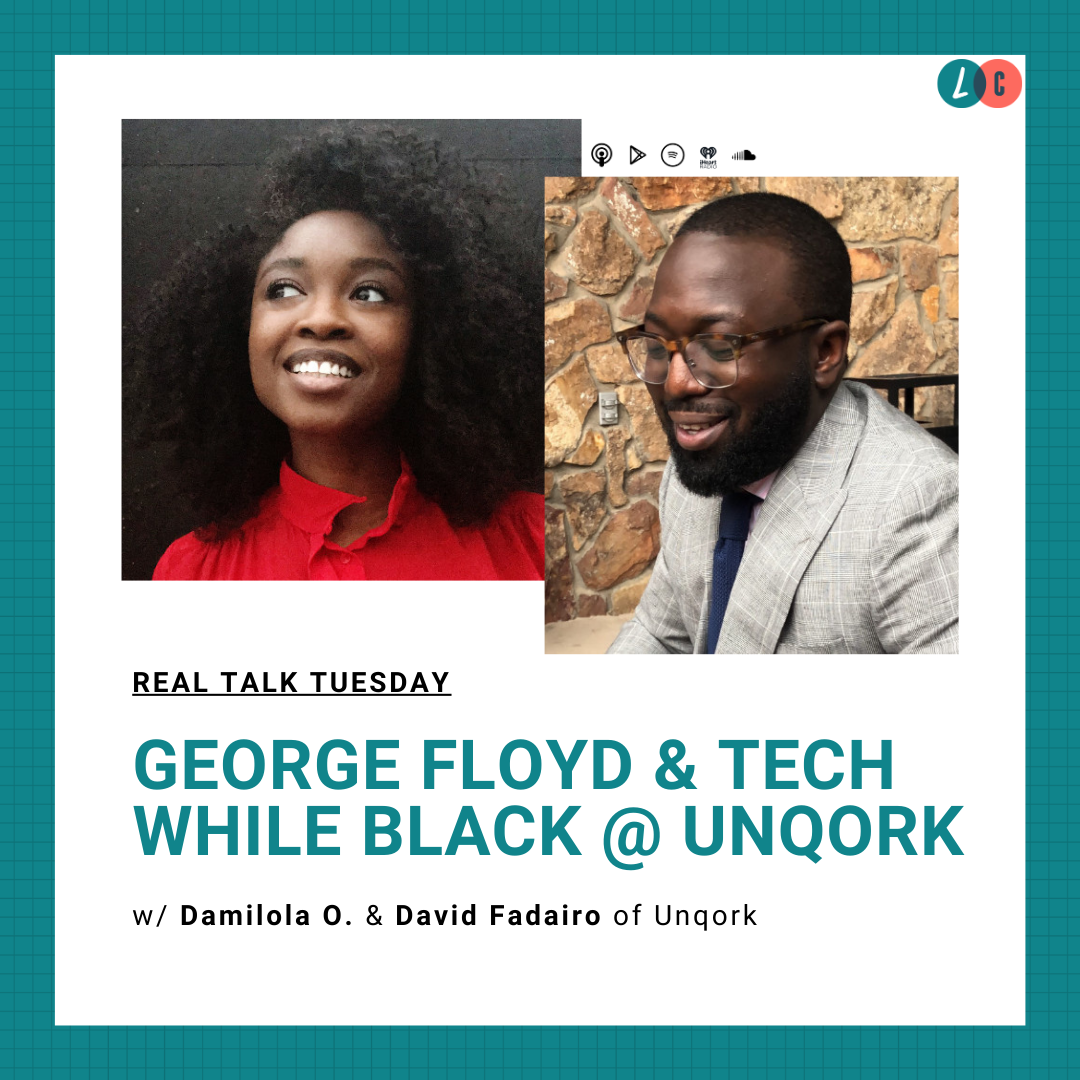 George Floyd & Tech While Black @ Unqork (w/ Damilola O. & David Fadairo) episode artwork