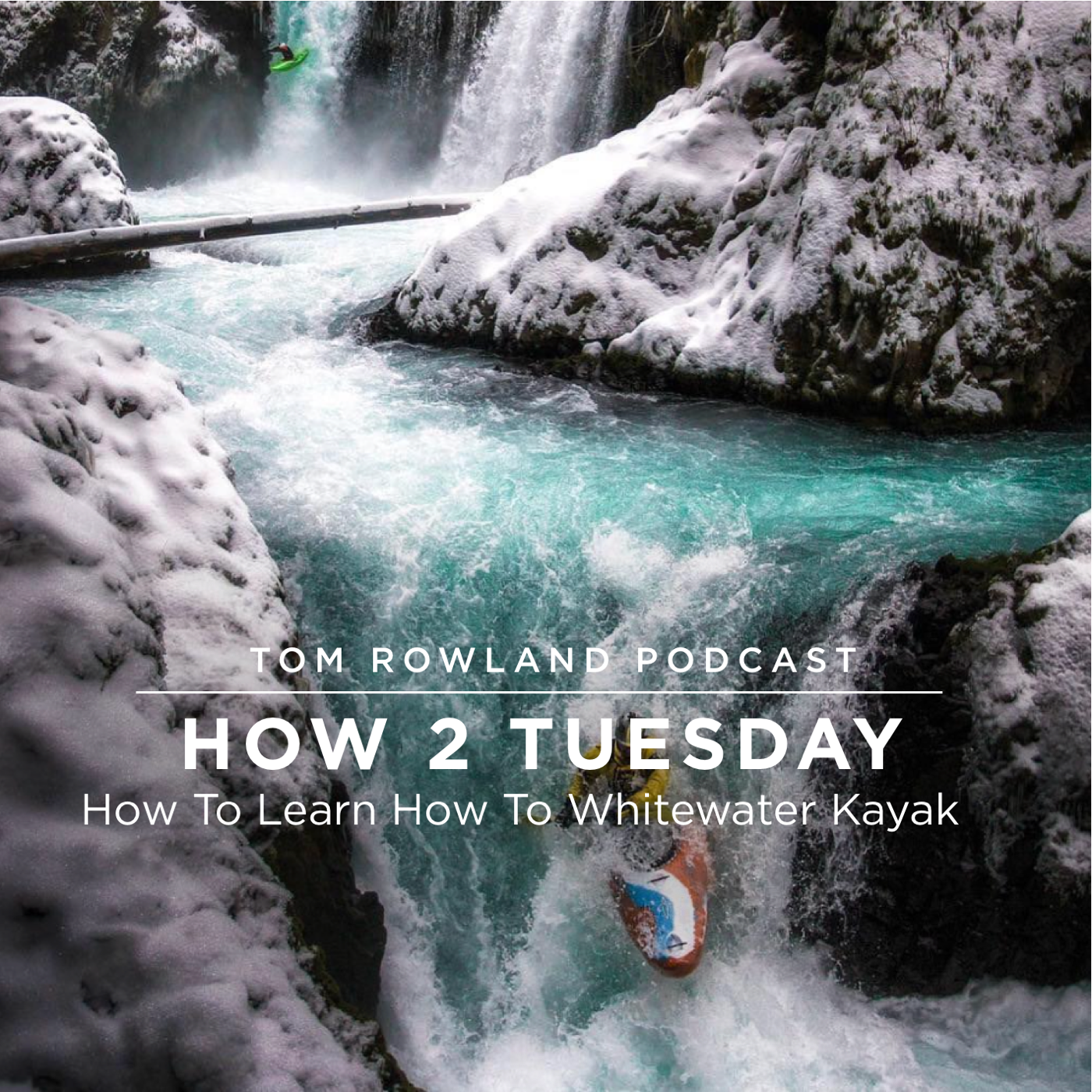 HOW 2 TUESDAY #9 - Hunt Jennings - How To Learn How To Whitewater Kayak