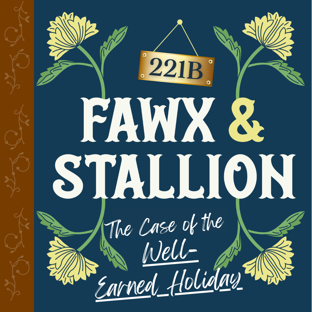 Chapter Ten: The Case of the Well-Earned Holiday