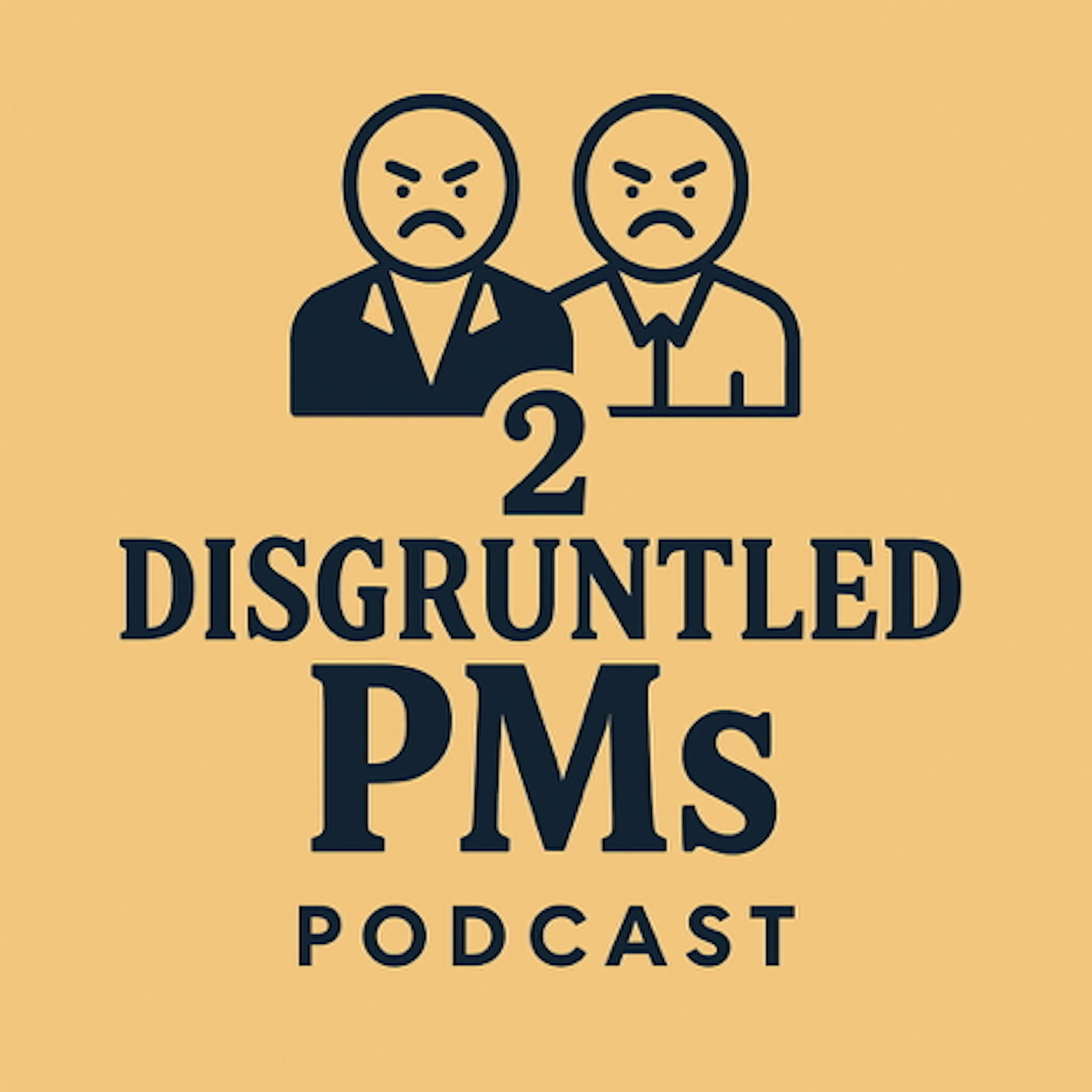2 Disgruntled PMs 