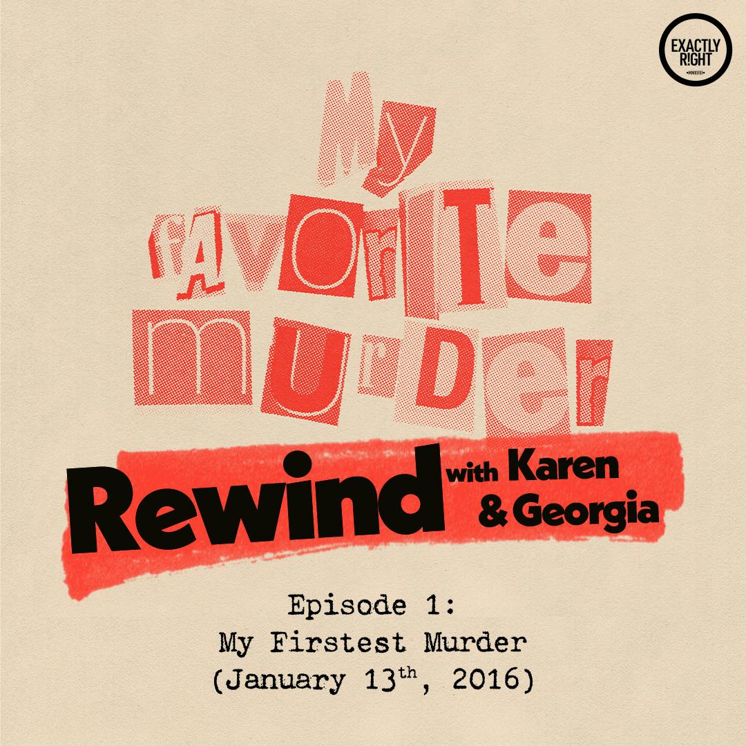 Rewind with Karen & Georgia - Episode 1: My Firstest Murder