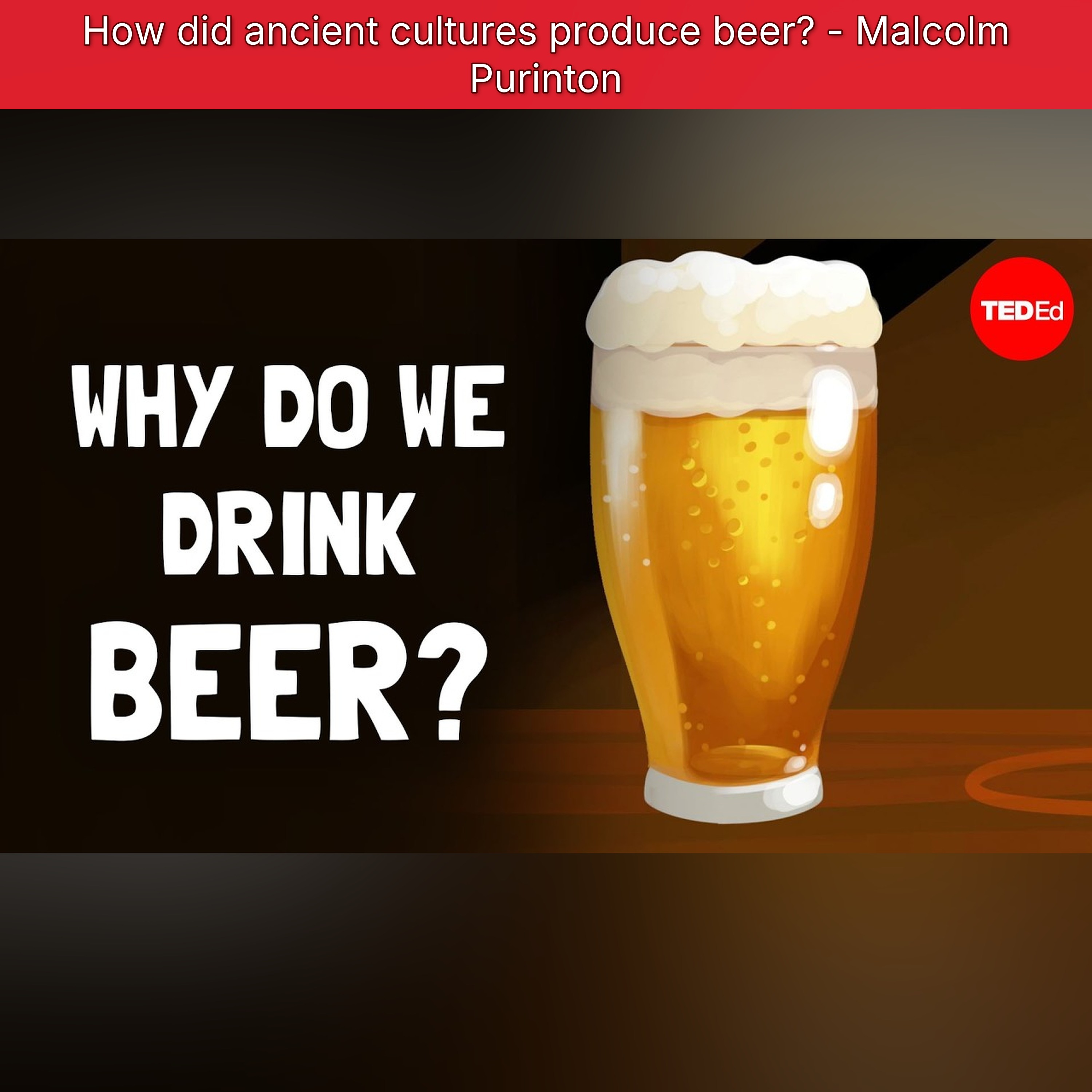 How did ancient cultures produce beer? - Malcolm Purinton