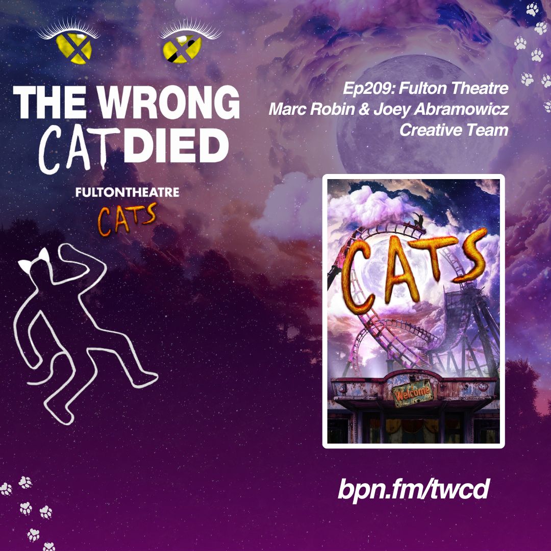 Ep209 - Marc Robin & Joey Abramowicz, Creative Team, Fulton Theatre CATS episode artwork