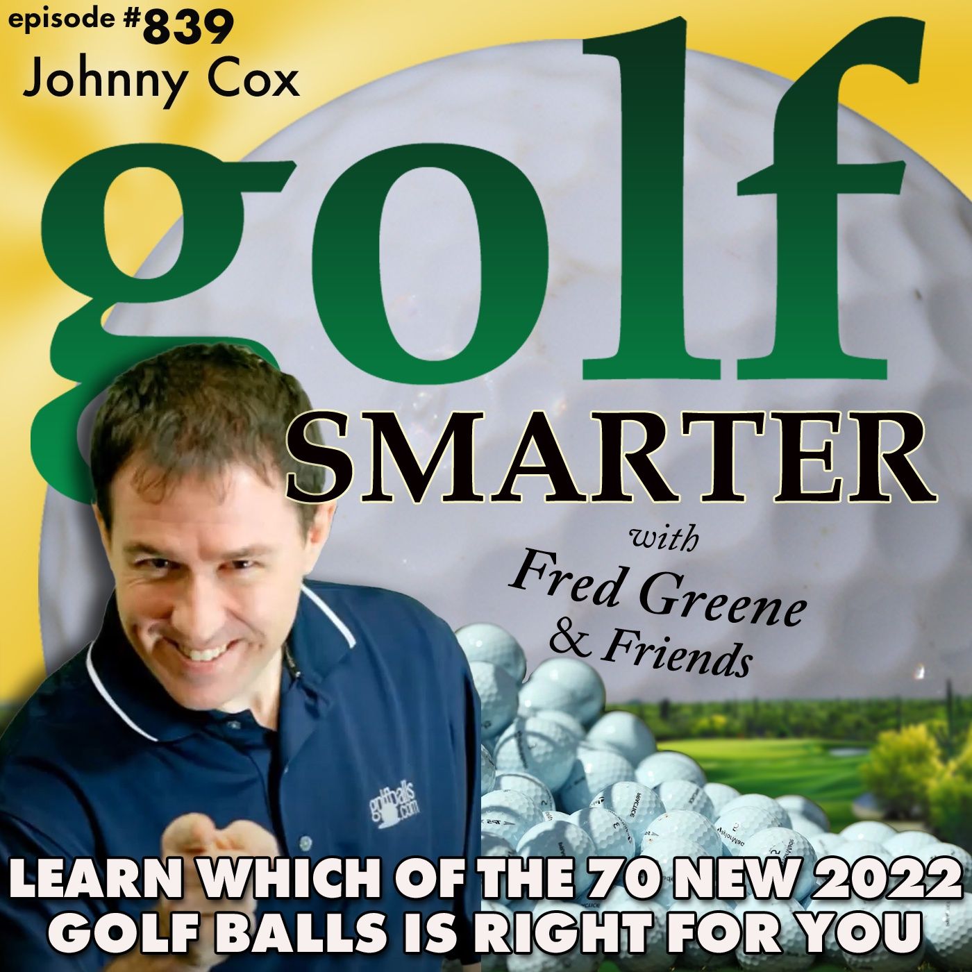 Learn Which of the 70 New Golf Balls in 2022 is Right for You! | golf SMARTER #839 episode artwork