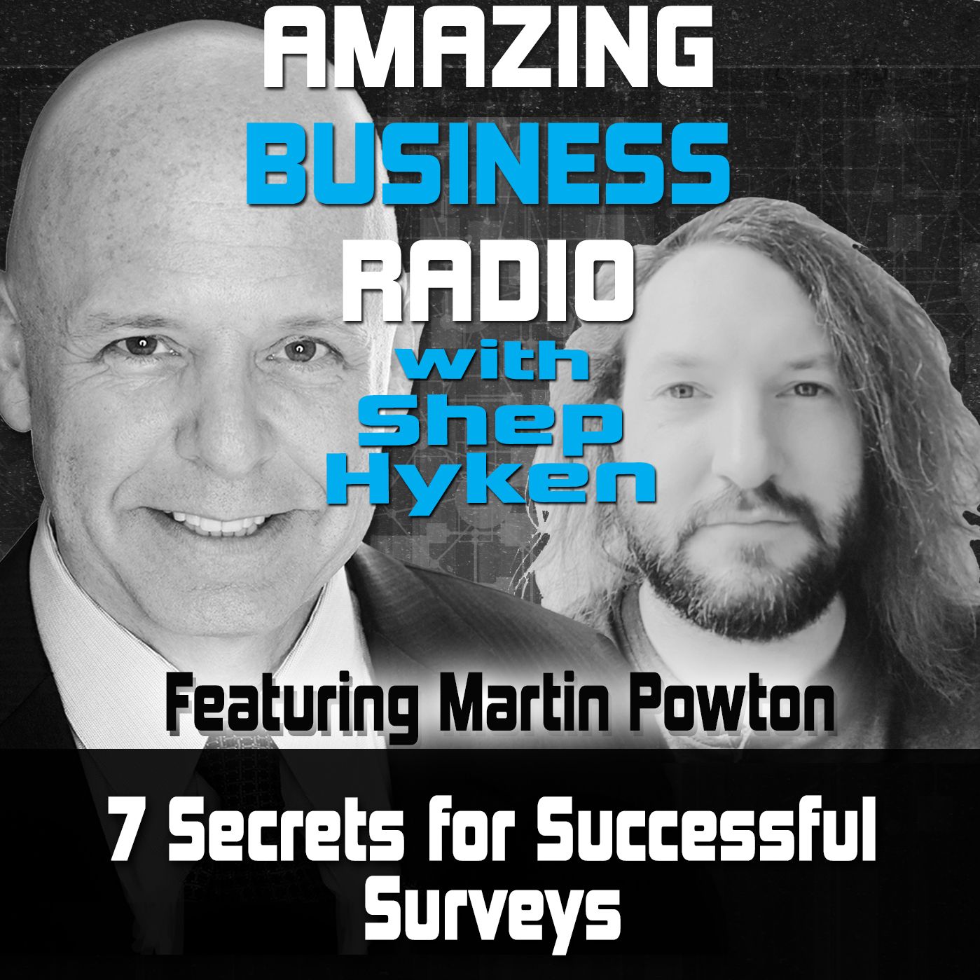 7 Secrets for Successful Surveys Featuring Guest Martin Powton