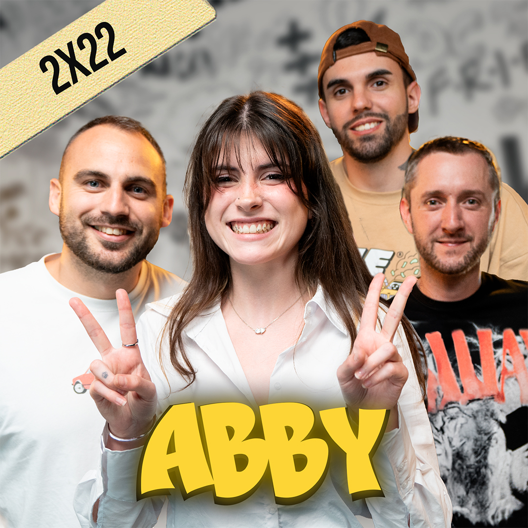 #049 ABBY | Discutimos fuertemente, Abby nos cancela,viajes en el tiempo, talento oculto, dinero