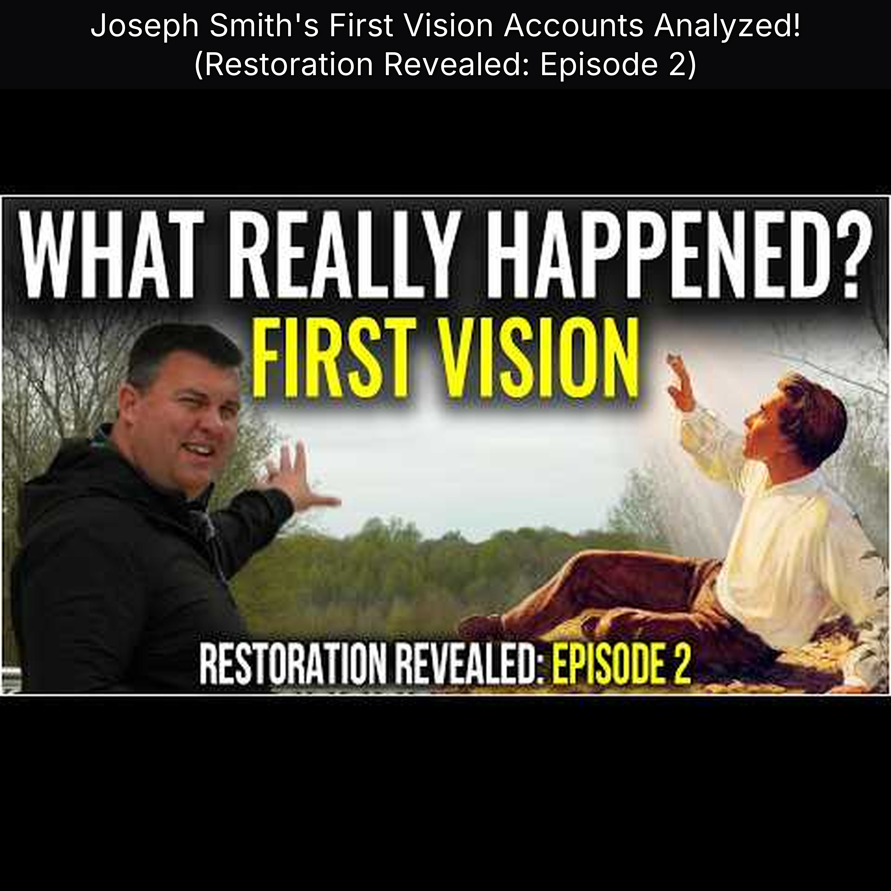 Joseph Smith's First Vision Accounts Analyzed! (Restoration Revealed: Episode 2) episode artwork