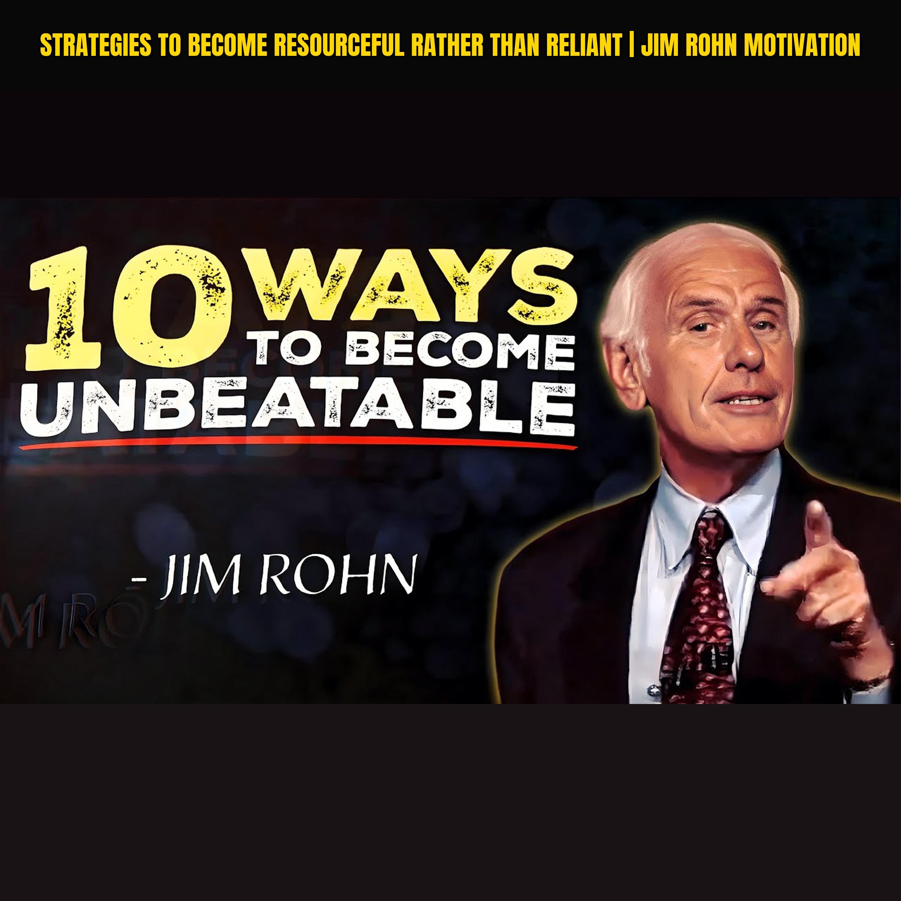 Strategies to Become Resourceful Rather Than Reliant | Jim Rohn Motivation