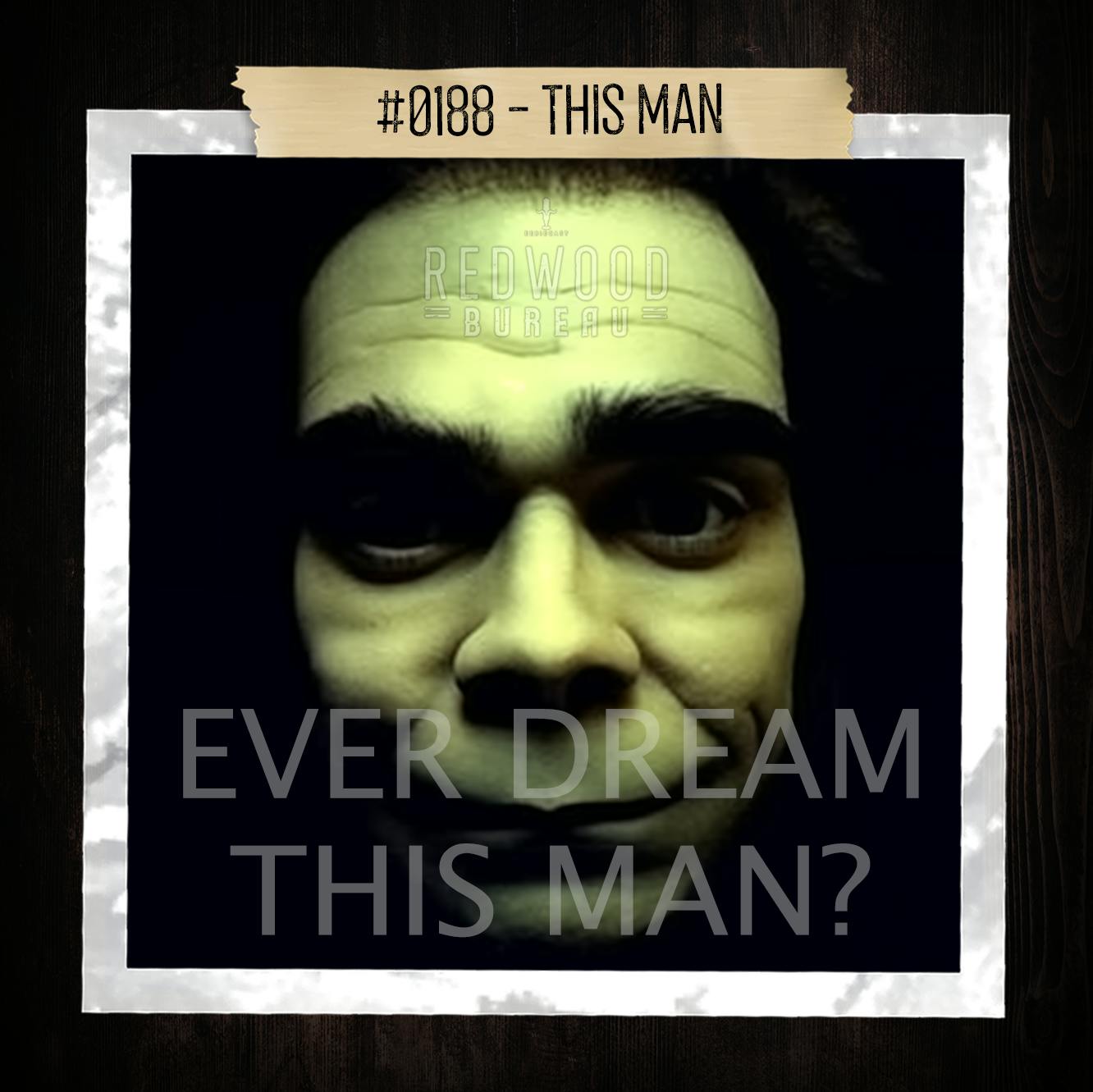 "THIS MAN" - Redwood Bureau Phenomenon #0188