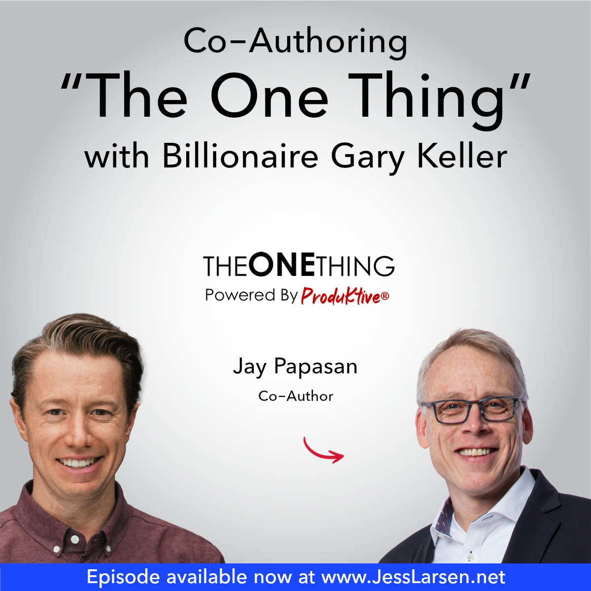 Co-Authoring “The One Thing” with Billionaire Gary Keller