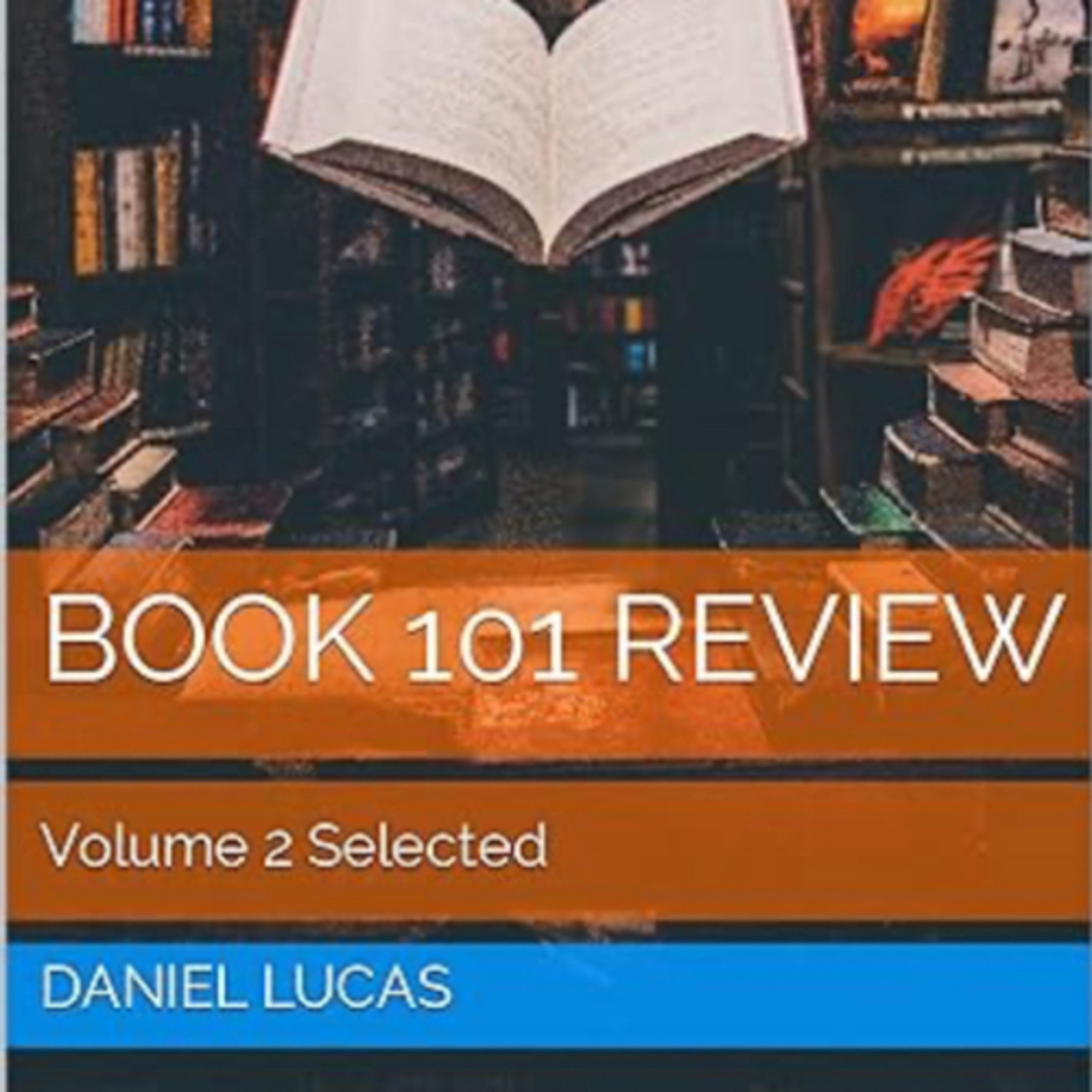 Book 101 Review Volume 2 Selected by Daniel Lucas