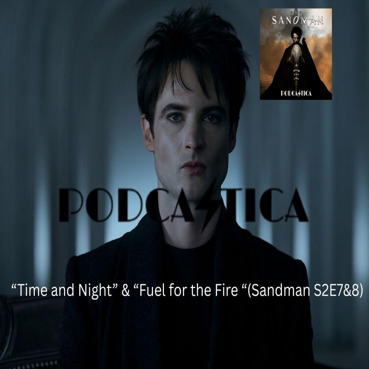 21: “Time and Night” & “Fuel for the Fire" (Sandman S2E7&8)