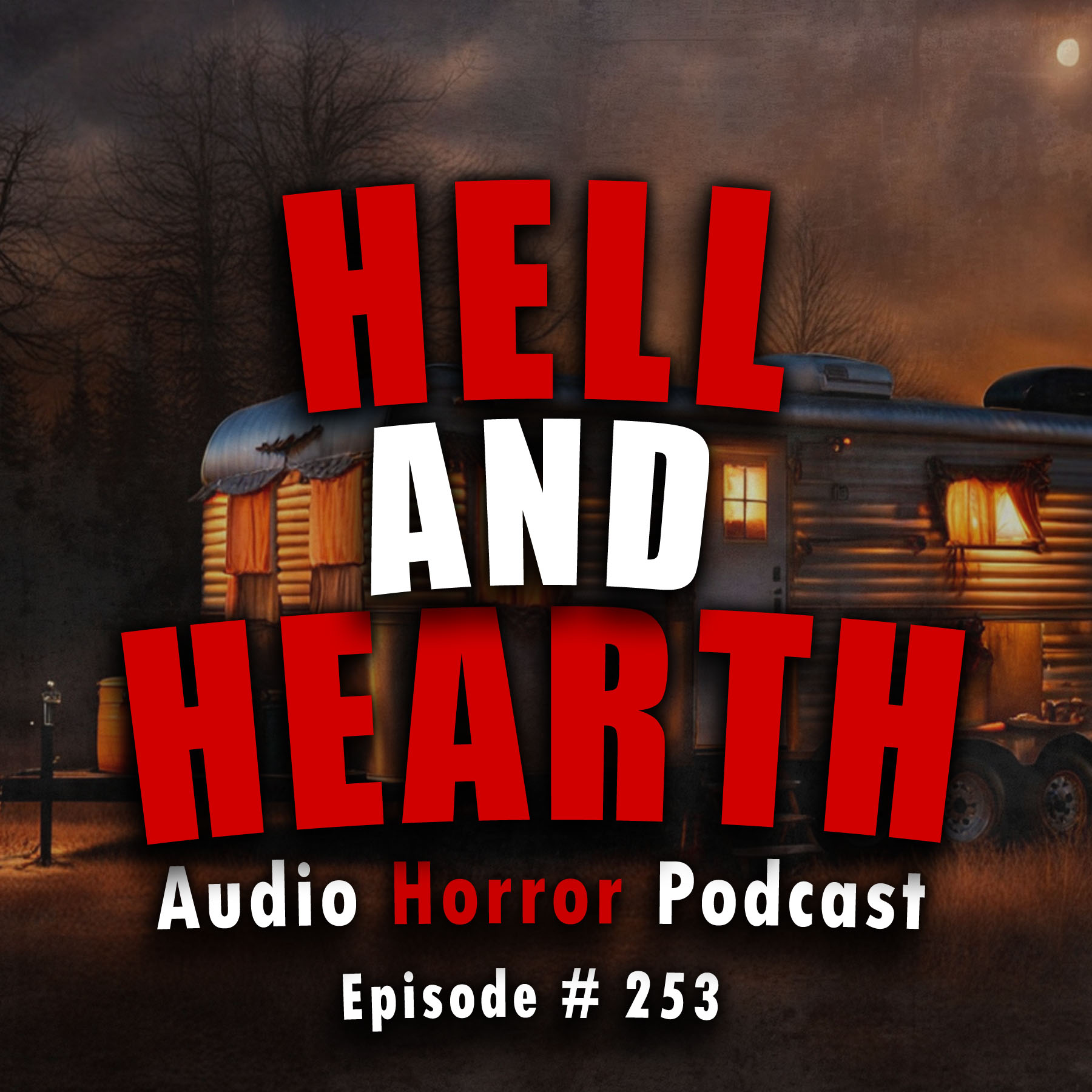 253: Hell and Hearth  - Chilling Tales for Dark Nights