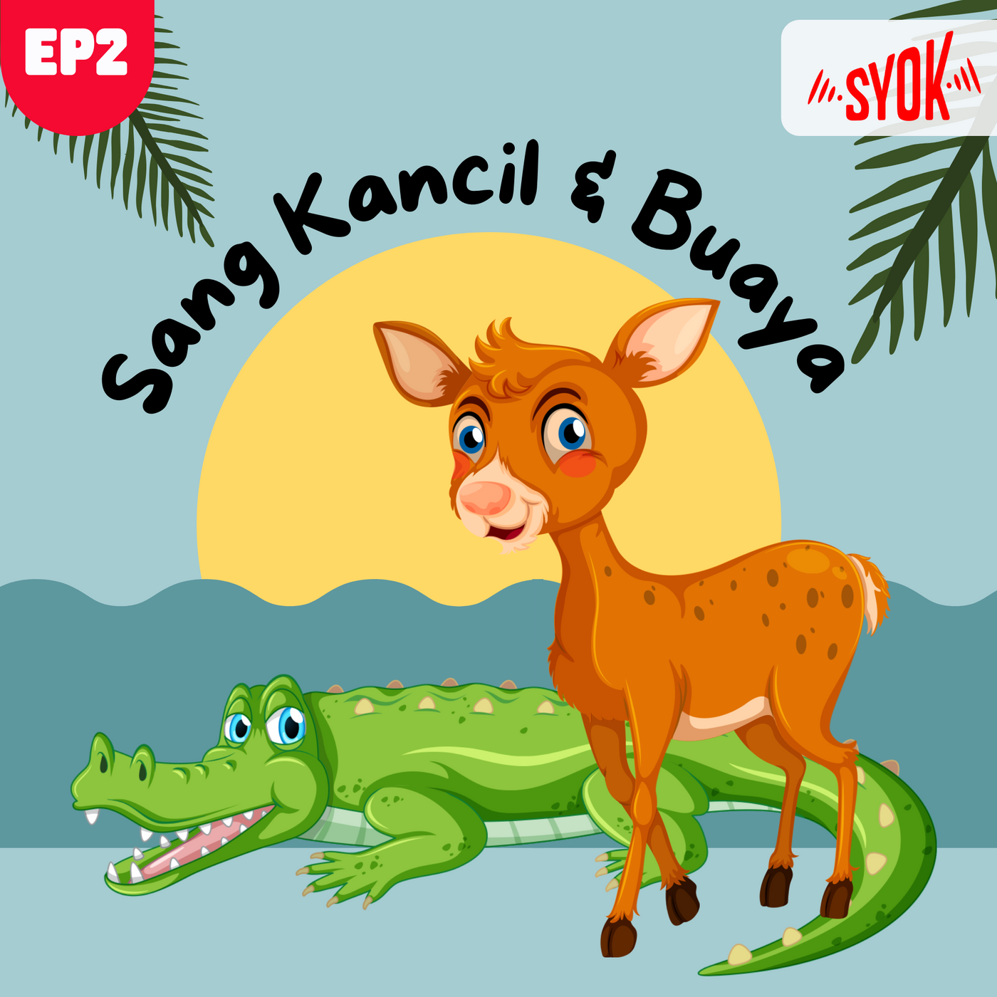 Sang Kancil Dan Buaya | Siri Sang Kancil EP2