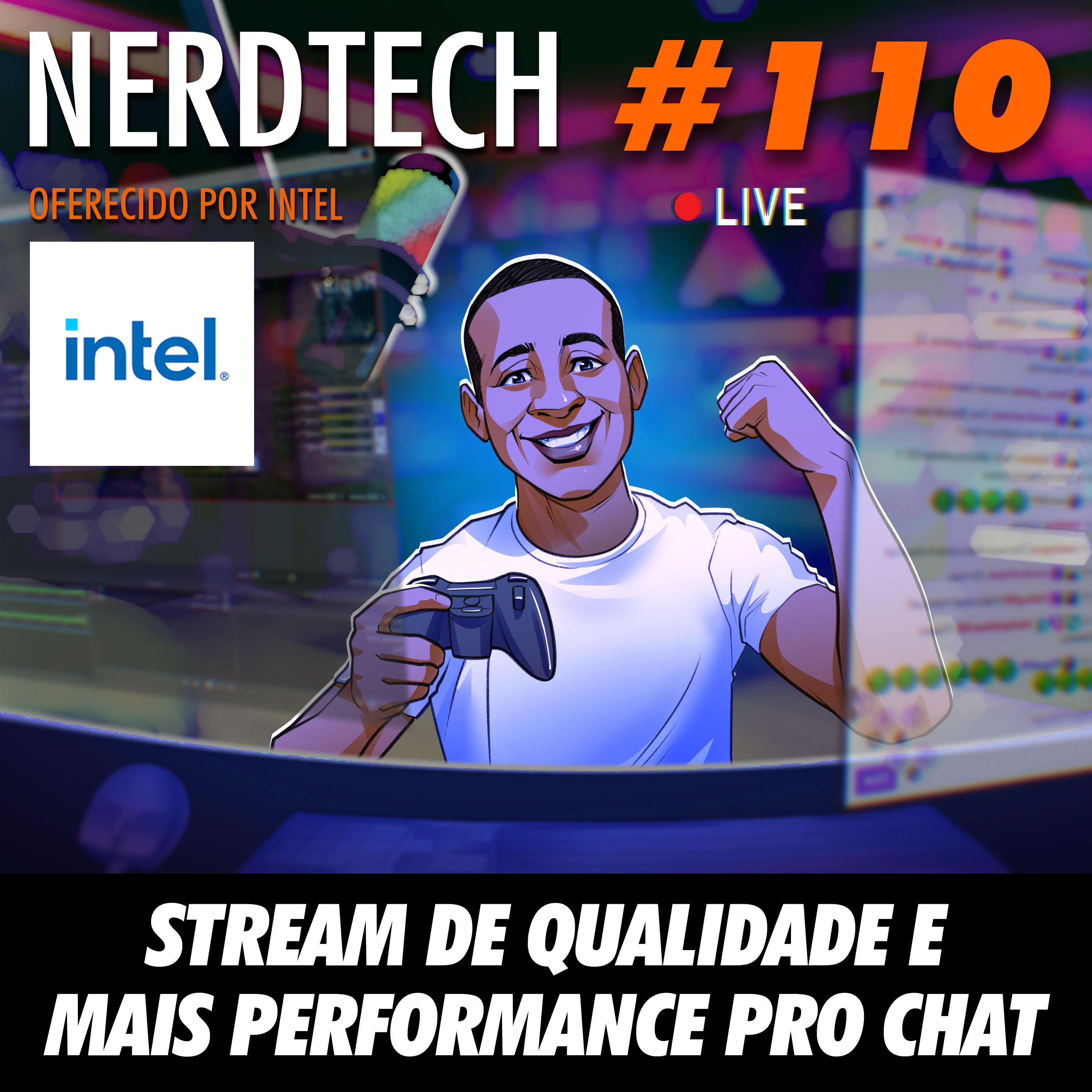 NerdTech 110 - Stream de qualidade e mais performance pro chat
