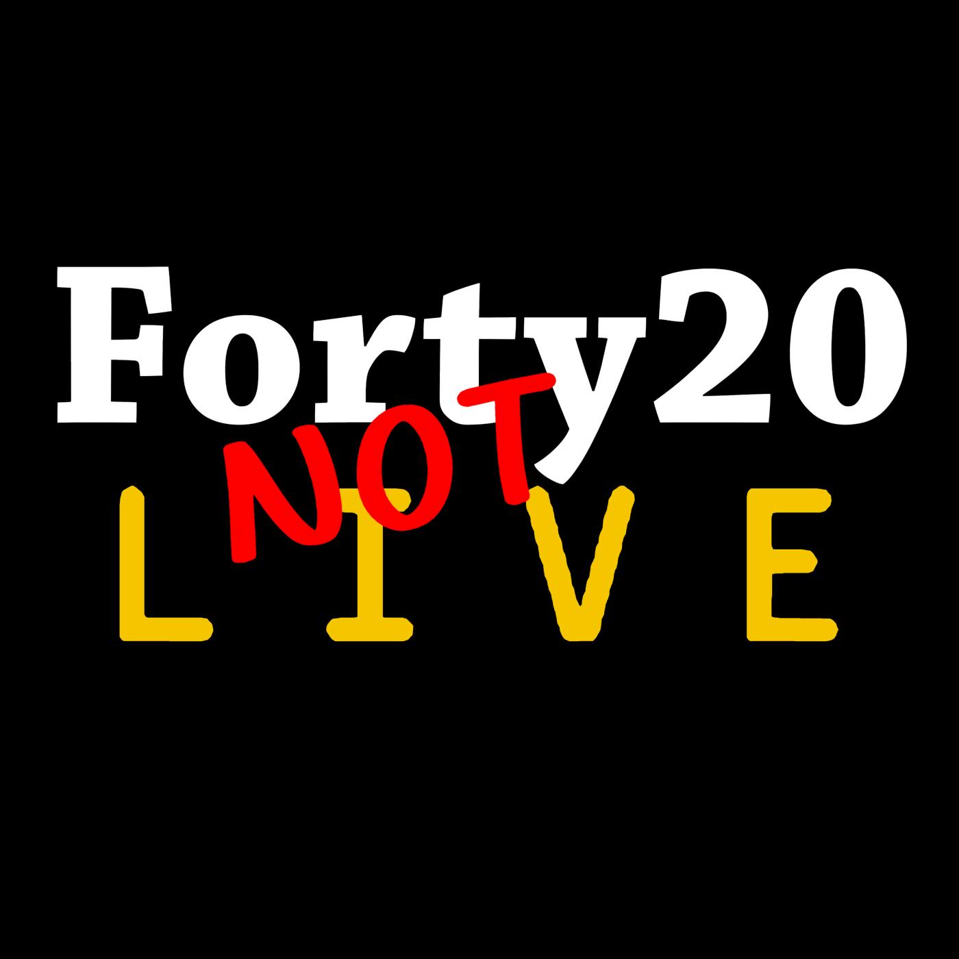 Forty20 NOT LIVE: 23rd October 2023