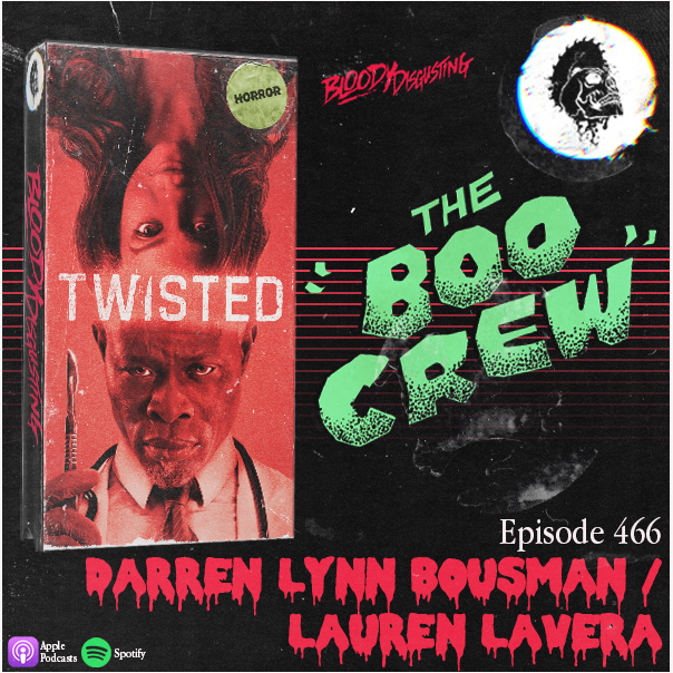 EP#466 -  Lauren LaVera & Darren Lynn Bousman (Twisted)