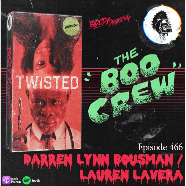 EP#466 - Lauren LaVera & Darren Lynn Bousman (Twisted) EP#466 - Lauren LaVera & Darren Lynn Bousman (Twisted)