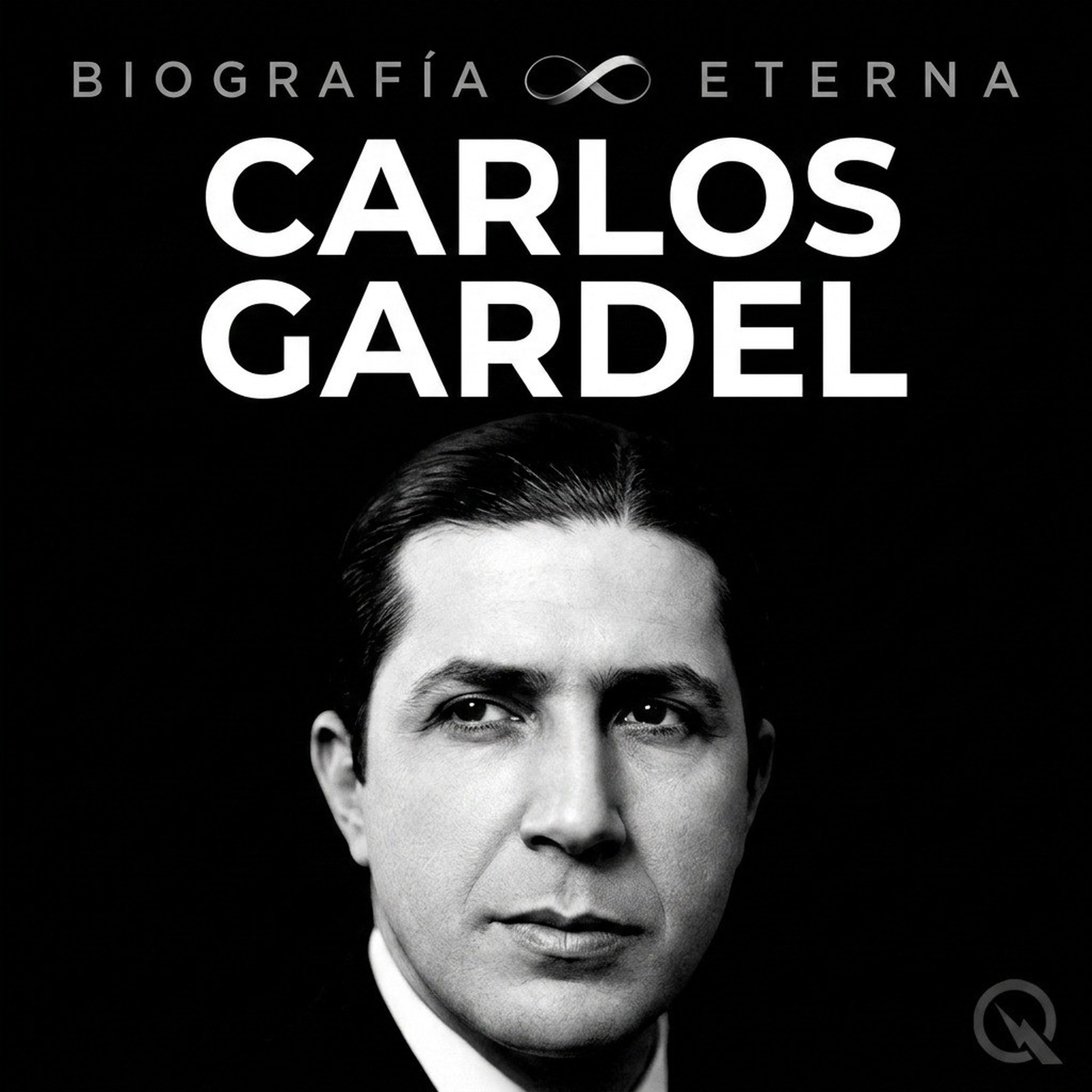 Carlos Gardel - Biografía Eterna
