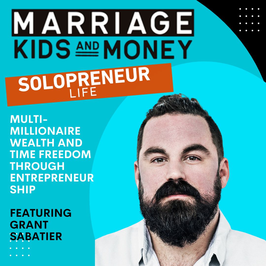 Multi-Millionaire Wealth and Time Freedom Through Entrepreneurship | Grant Sabatier