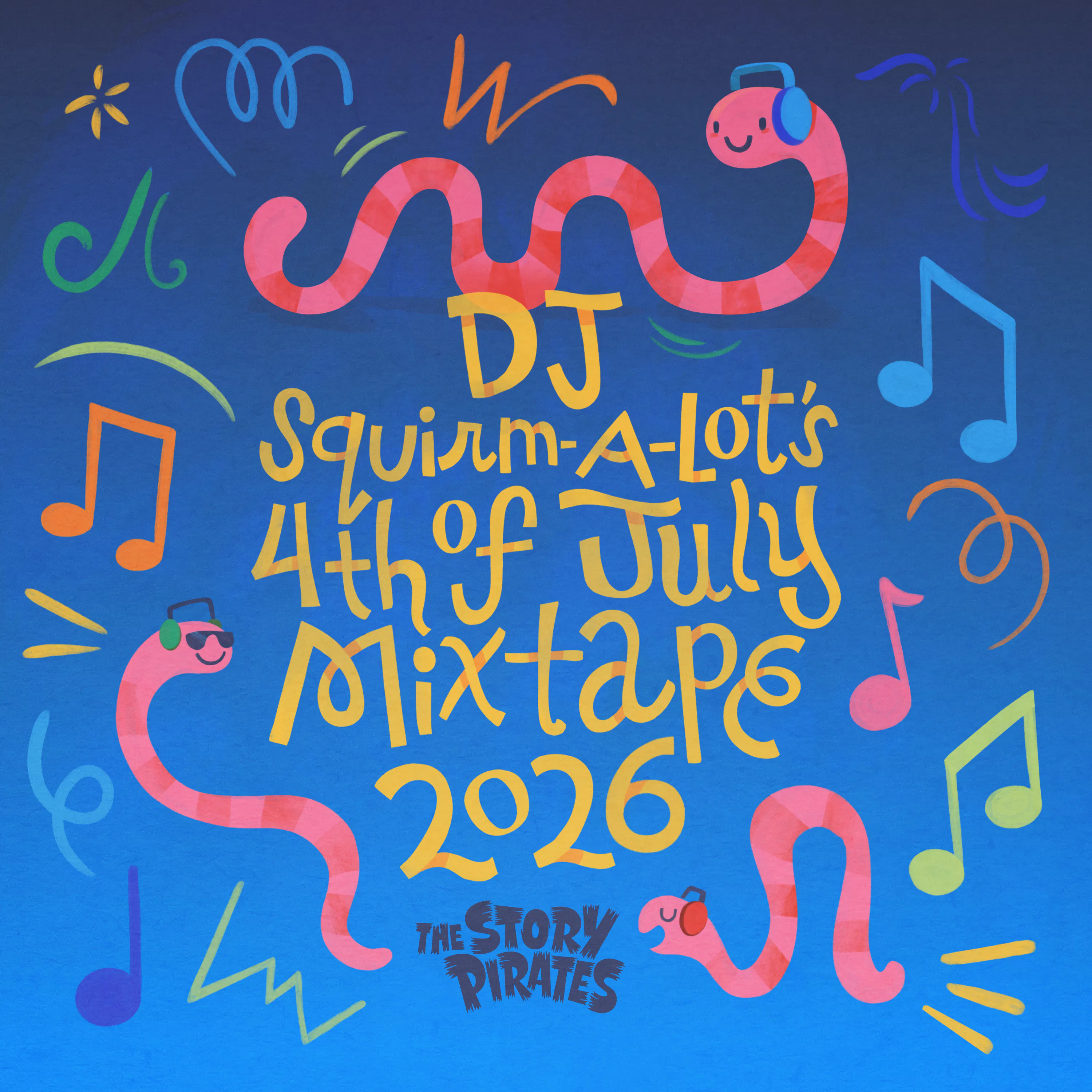 DJ Squirm-a-Lot’s 4th of July Mixtape 2026 — Story Pirates cover