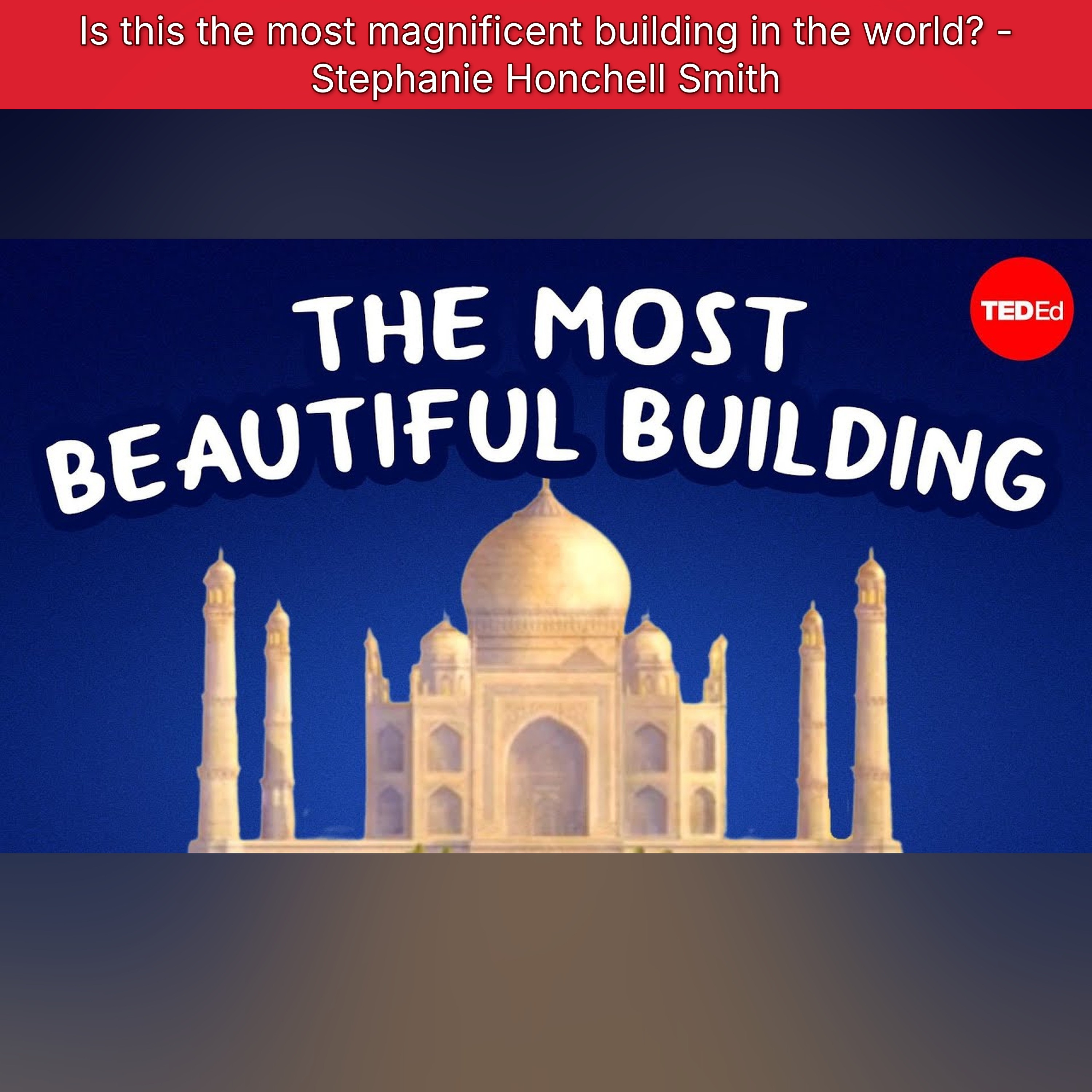 Is this the most magnificent building in the world? - Stephanie Honchell Smith