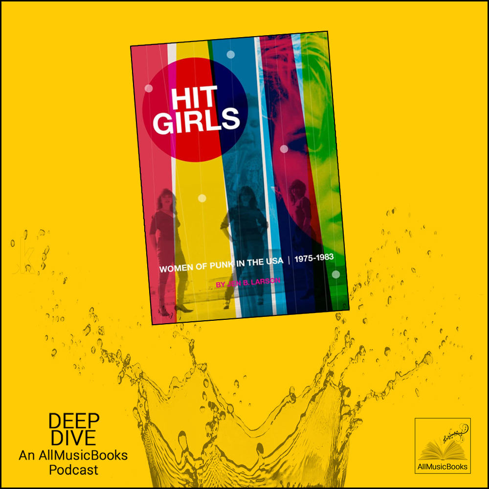 "Hit Girls: WOMEN of PUNK In The USA | 1975-1983" with Jen B. Larson