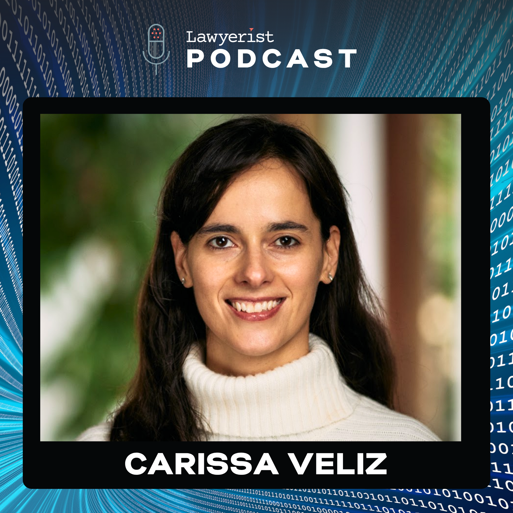 Privacy, Power, and Prediction: Reclaiming Control of Your Personal Data, with Carissa Véliz | Lawyerist Podcast