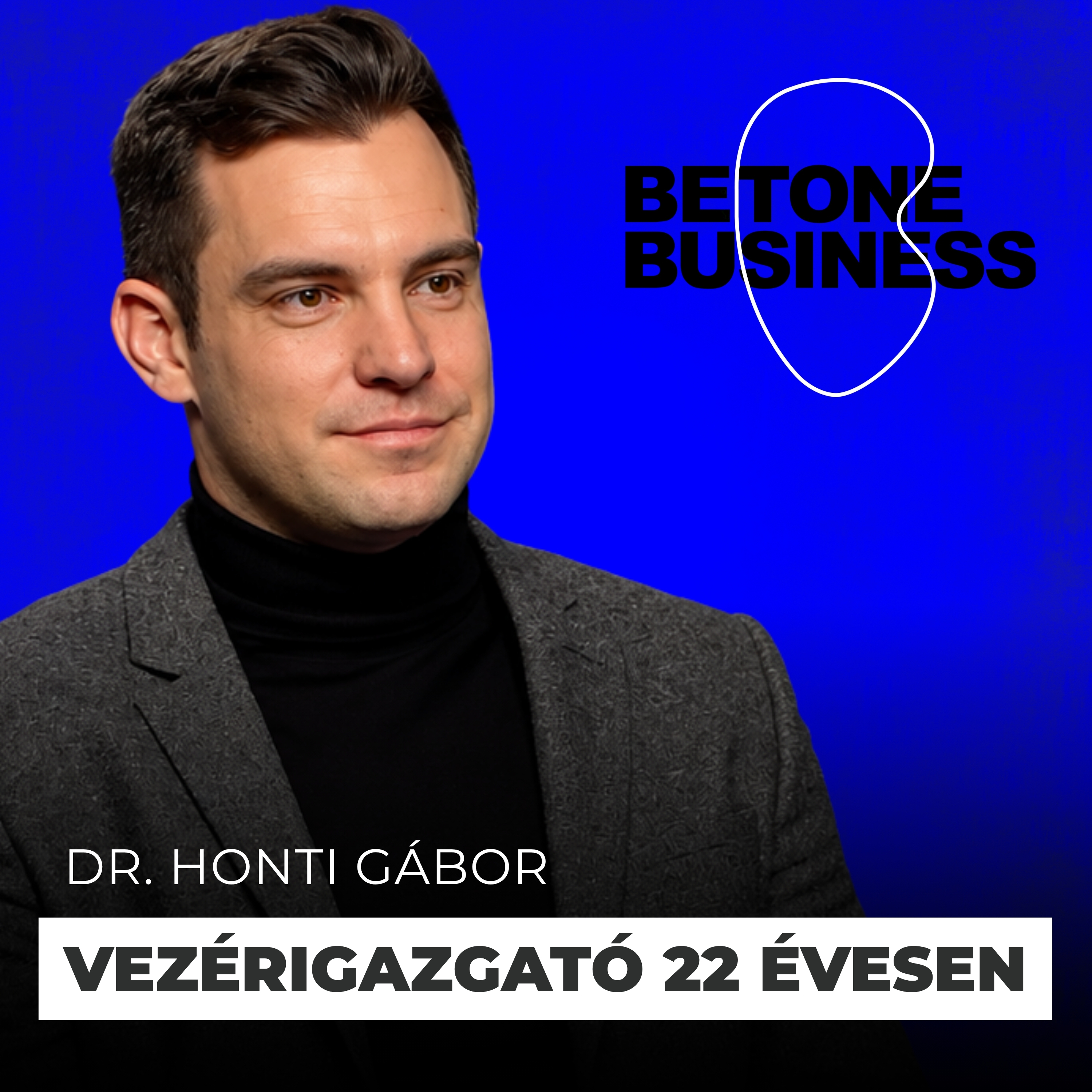 22 évesen a cég élén: Mi hajtja a nyughatatlan Jövő Menedzserét? | BETONE BUSINESS