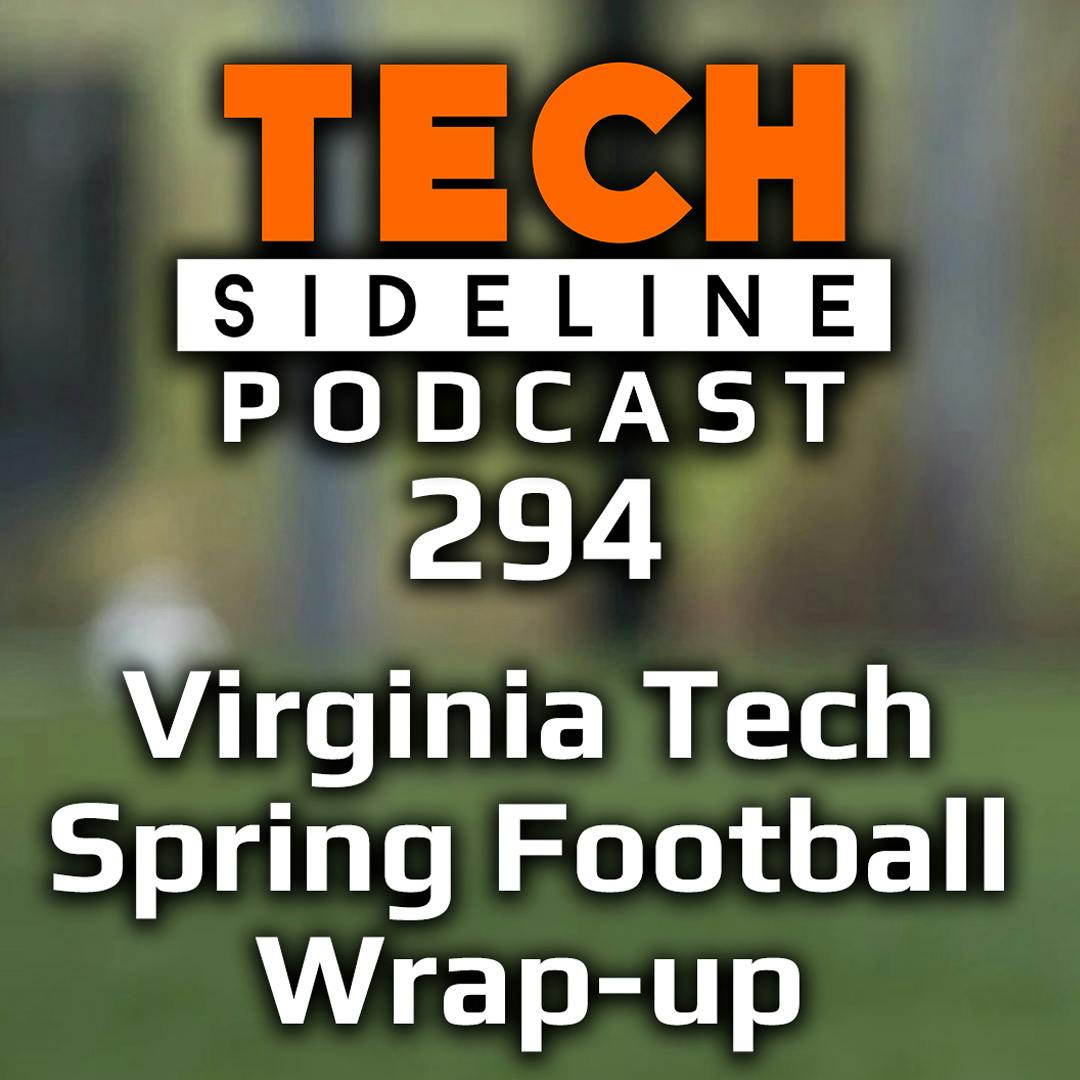 Ep. 294: Virginia Tech Spring Football Wrap-up