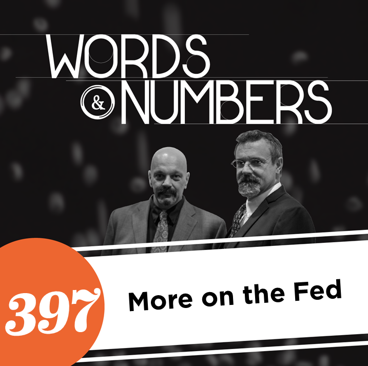 Episode 397: More on the Fed