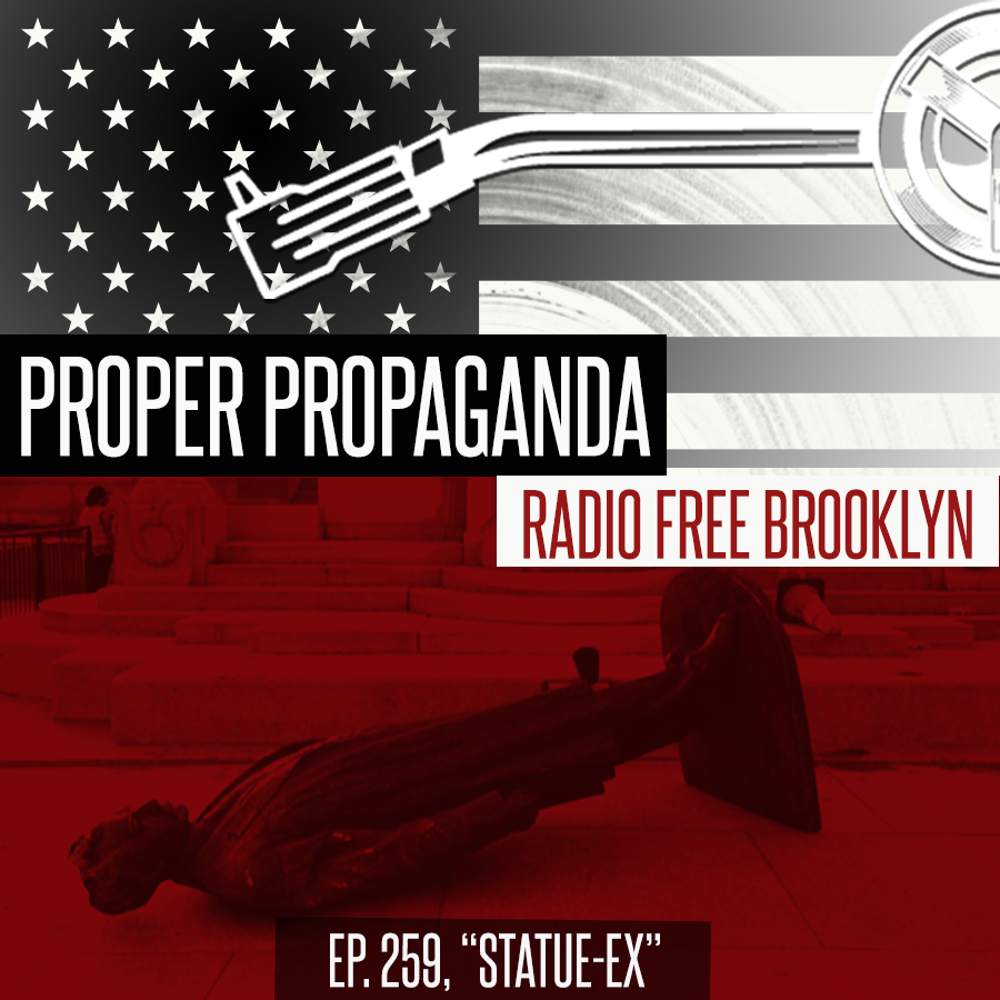 Proper Propaganda Ep. 259, "Statue-Ex" episode artwork