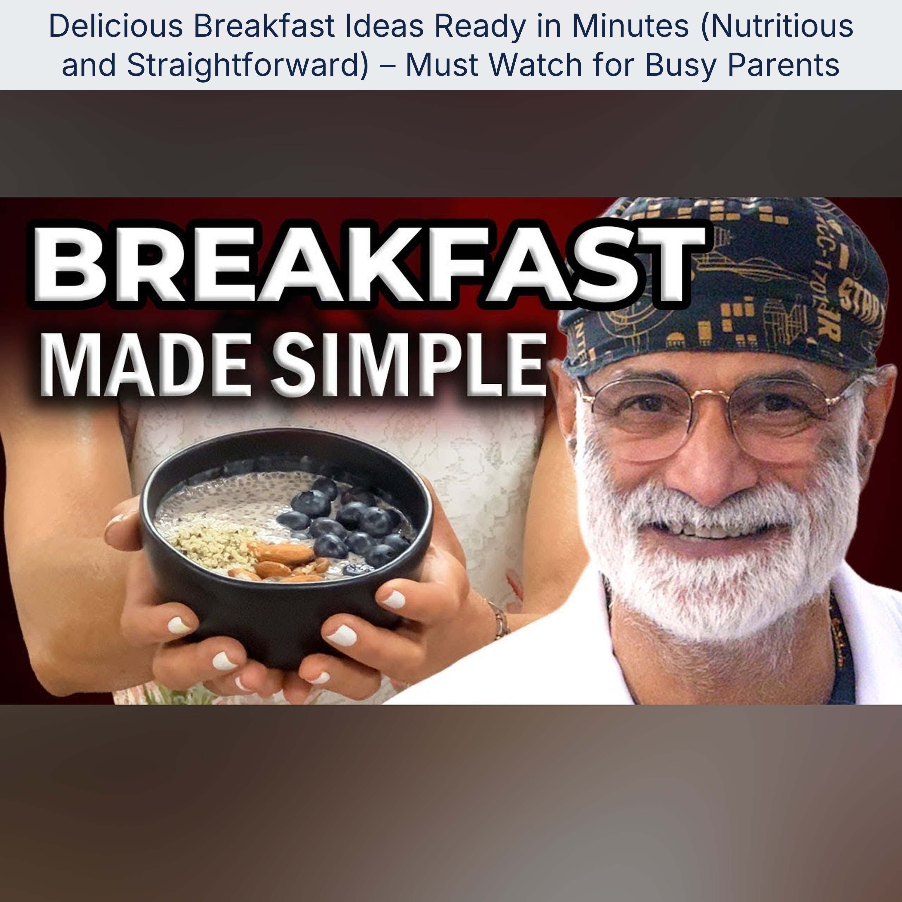 Delicious Breakfast Ideas Ready in Minutes (Nutritious and Straightforward) – Must Watch for Busy Parents episode artwork