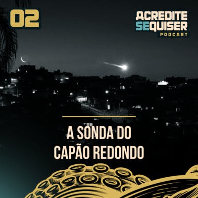02 - A Sonda do Capão Redondo 02 - A Sonda do Capão Redondo