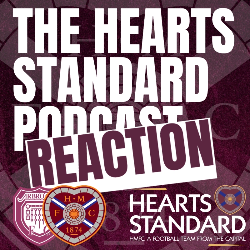 REACTION | How is the side shaping up ahead of Champions League test | Arbroath 1-2 Hearts episode artwork
