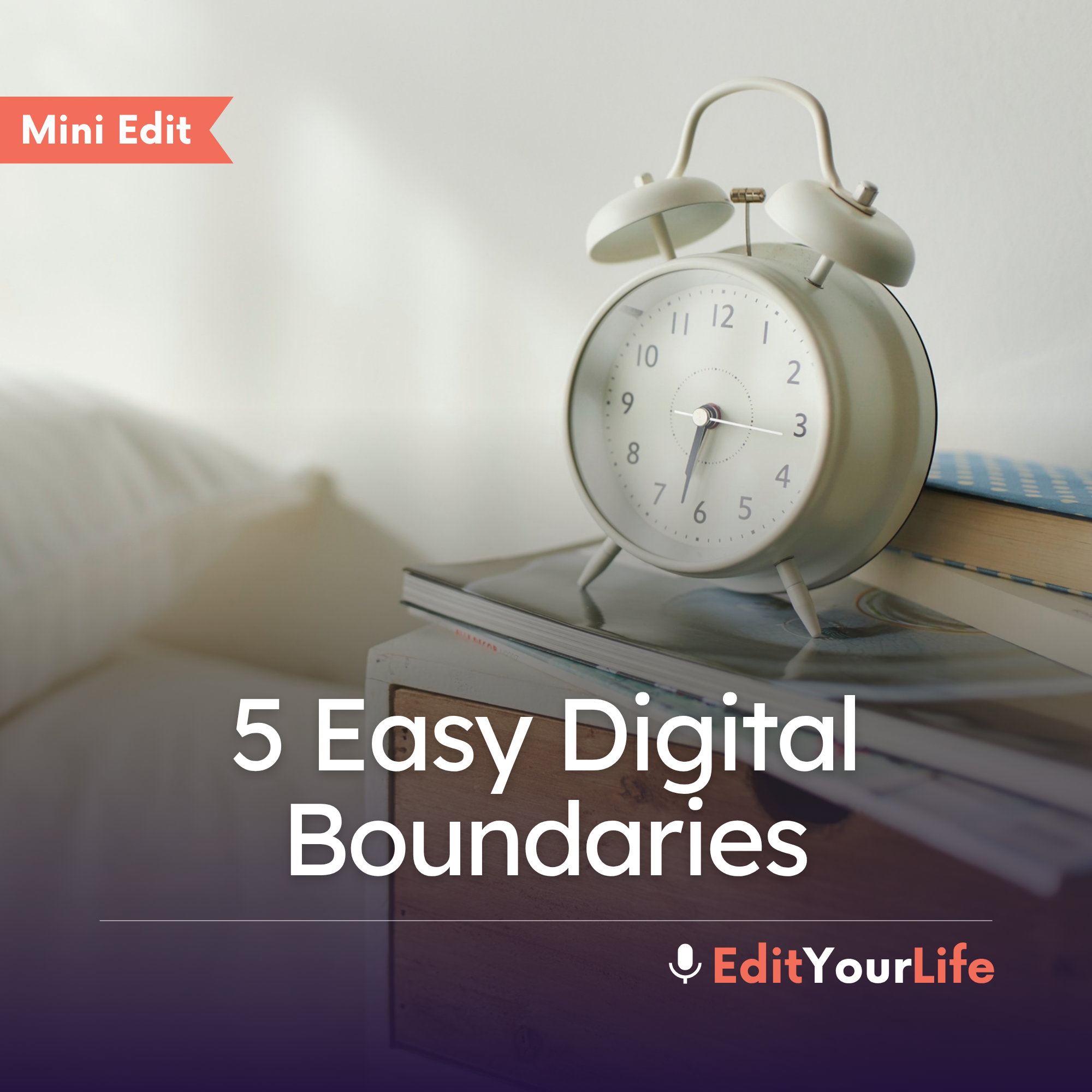 Mini Edit: 5 Easy Digital Boundaries episode artwork
