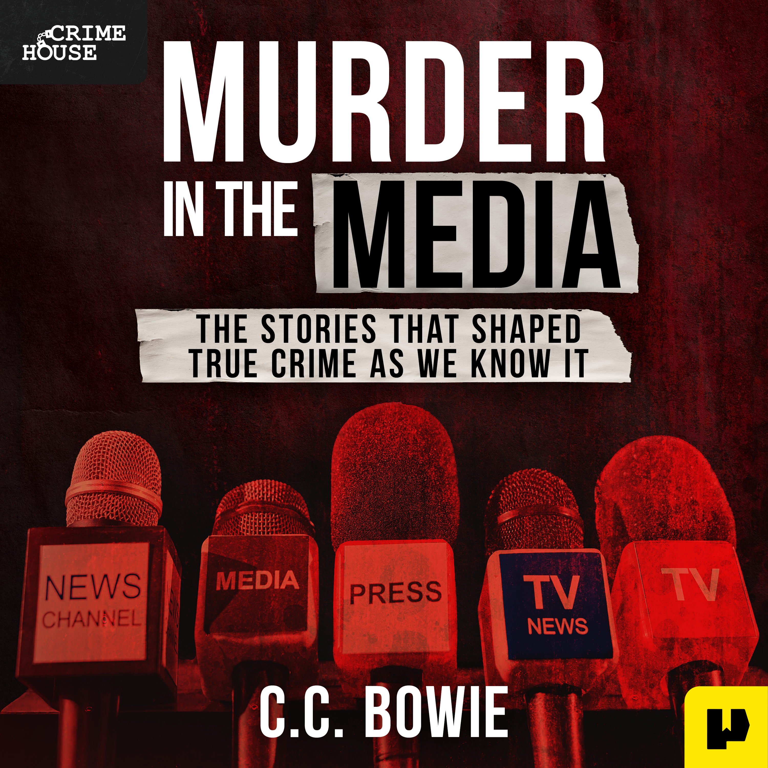 Presenting “Murder in the Media”: A Crime House Original Audiobook