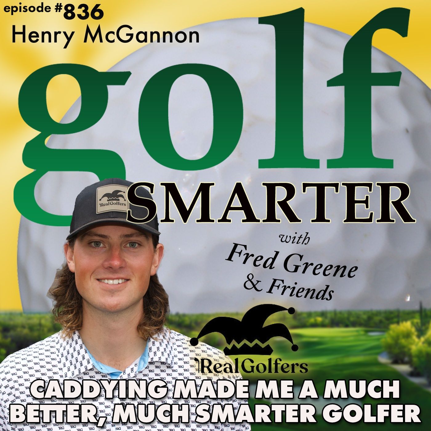 Being a Caddy Made Me a Much Better, Much Smarter Golfer with Entrepreneur Henry McGannon | golf SMARTER #836 episode artwork
