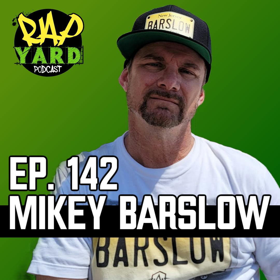 EP. 142 - Interview with MIKEY BARSLOW EP. 142 - Interview with MIKEY BARSLOW