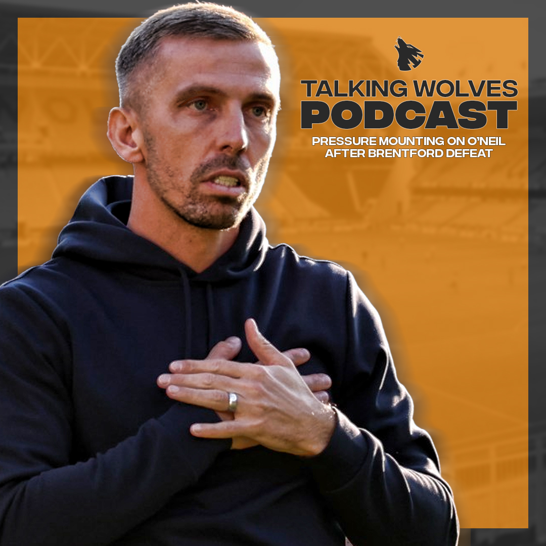 Talking Wolves Podcast:  Pressure Mounting On O'Neil After Brentford Defeat episode artwork
